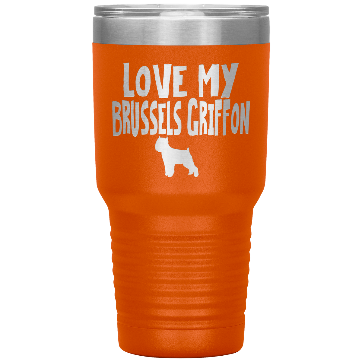Love My Brussels Griffon 30 Oz Vacuum Tumbler