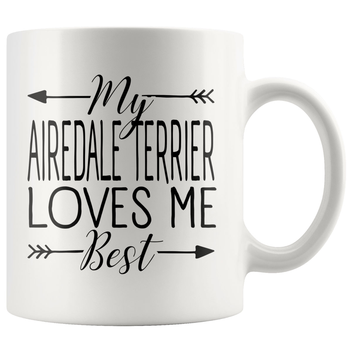 My Airedale Terrier Dog Loves Me Best Coffee / Tea Ceramic Mug - 11oz / 15oz Drinkware 11oz Mug