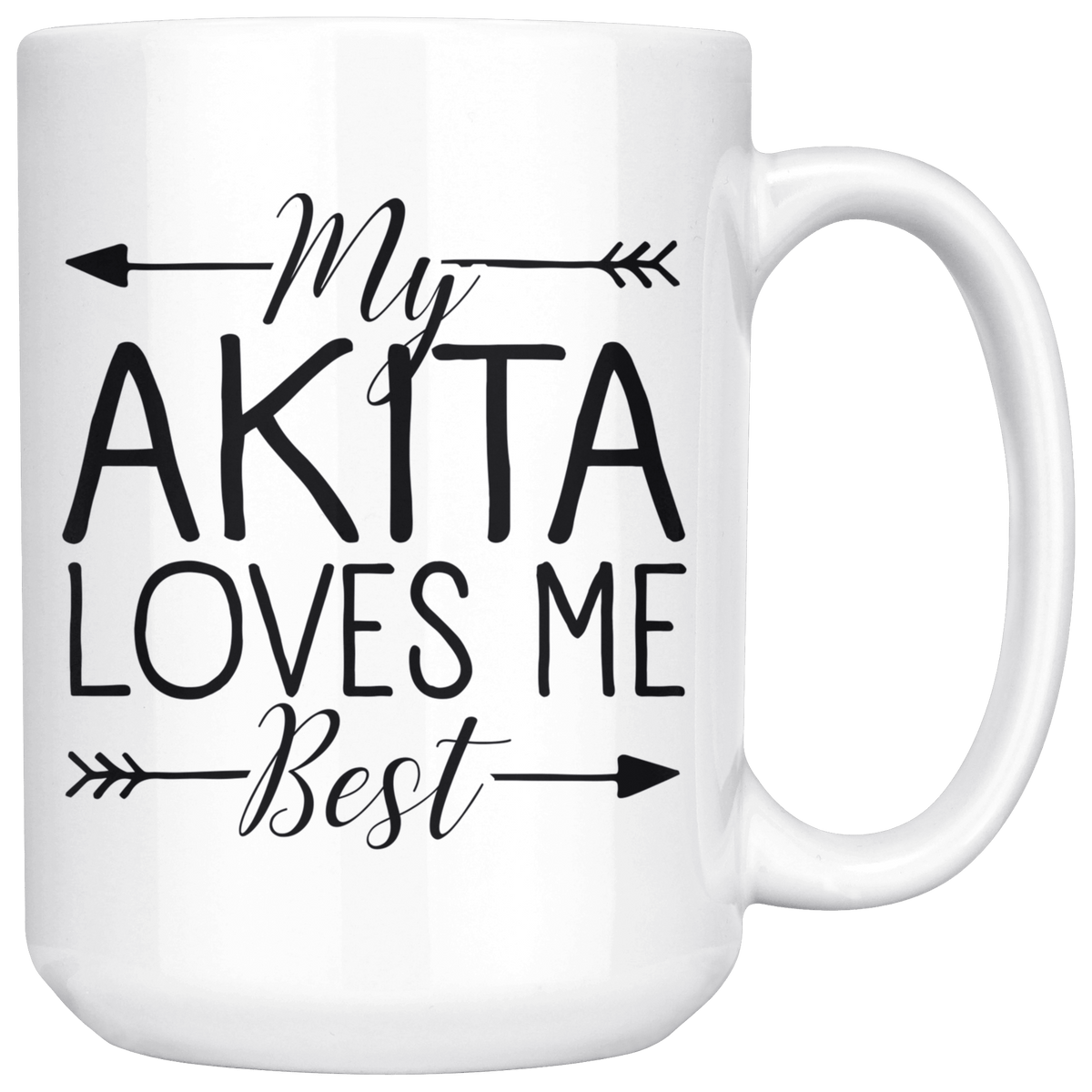 My Akita Loves Me Best Coffee / Tea Ceramic Mug - 11oz / 15oz Drinkware 15oz Mug