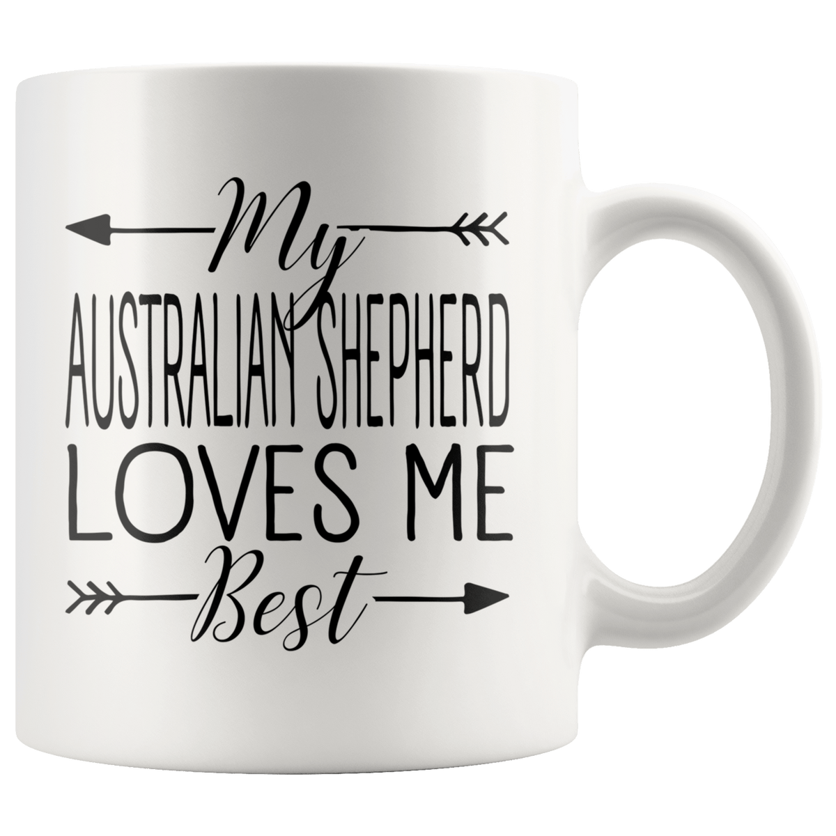 My Australian Shepherd Loves Me Best Coffee / Tea Ceramic Mug - 11oz / 15oz Drinkware 11oz Mug