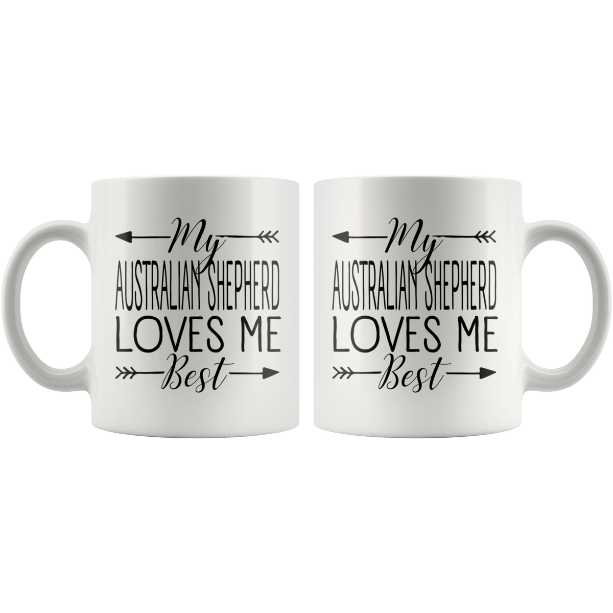 My Australian Shepherd Loves Me Best Coffee / Tea Ceramic Mug - 11oz / 15oz Drinkware