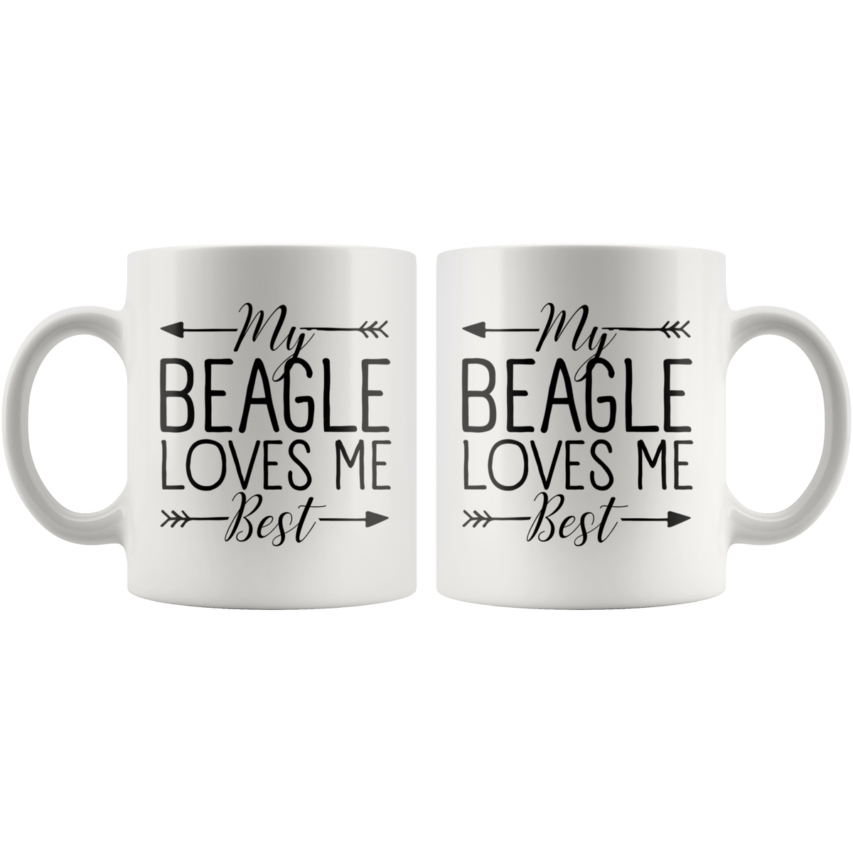 My Beagle Loves Me Best Coffee / Tea Ceramic Mug - 11oz / 15oz Drinkware