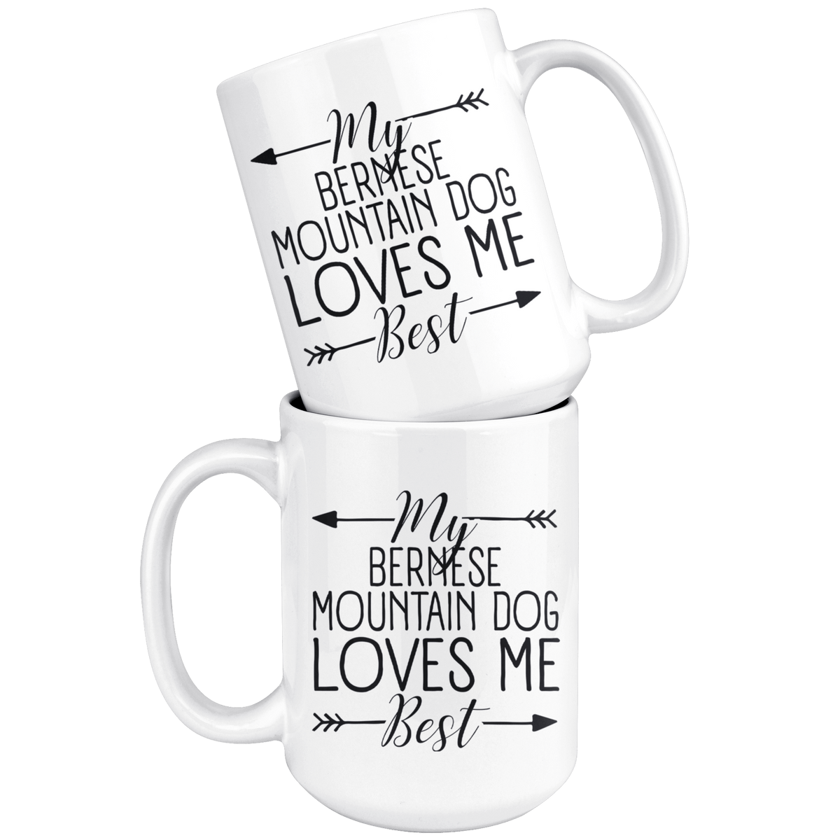 My Bernese Mountain Dog Loves Me Best Coffee / Tea Ceramic Mug - 11oz / 15oz Drinkware
