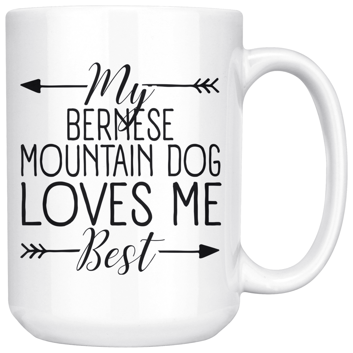 My Bernese Mountain Dog Loves Me Best Coffee / Tea Ceramic Mug - 11oz / 15oz Drinkware 15oz Mug