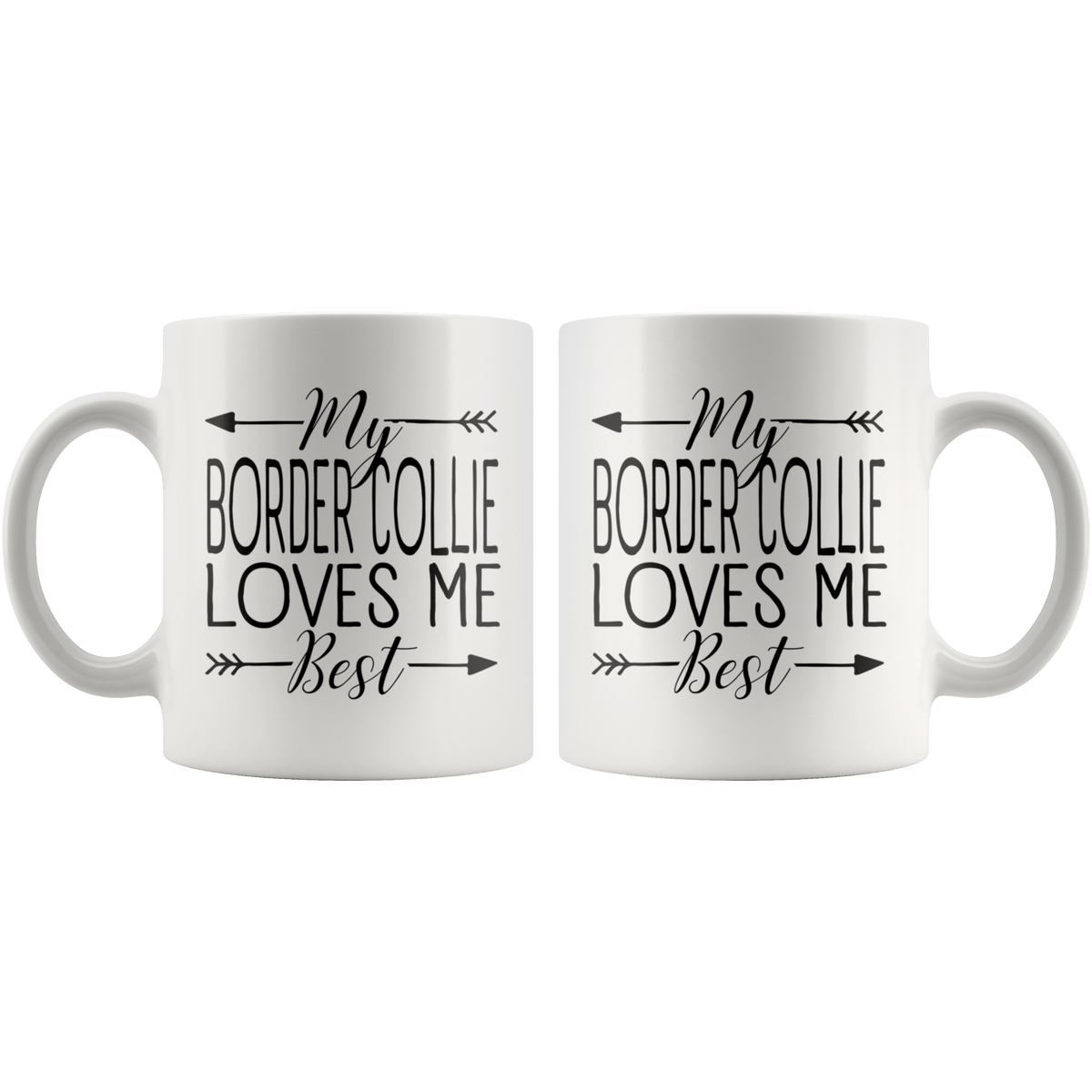 My Border Collie Loves Me Best Coffee / Tea Ceramic Mug - 11oz / 15oz Drinkware