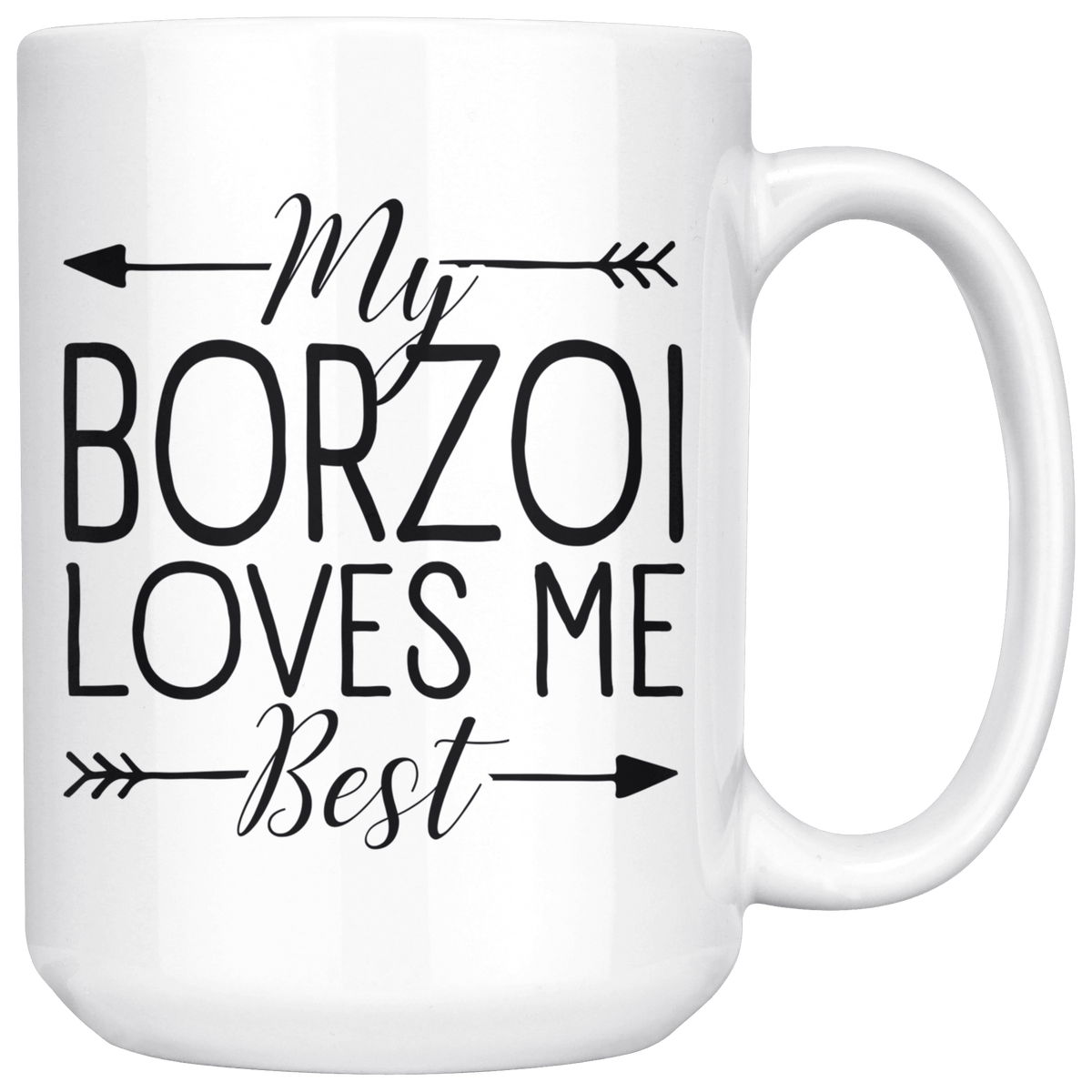 My Borzoi Loves Me Best Coffee / Tea Ceramic Mug - 11oz / 15oz Drinkware 15oz Mug