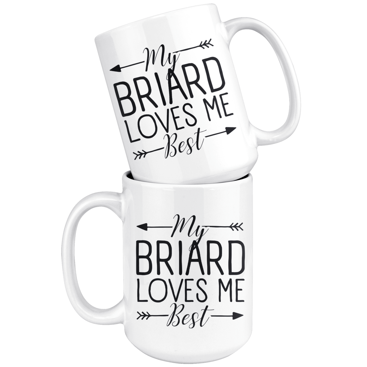 My Briard Loves Me Best Coffee / Tea Ceramic Mug - 11oz / 15oz Drinkware