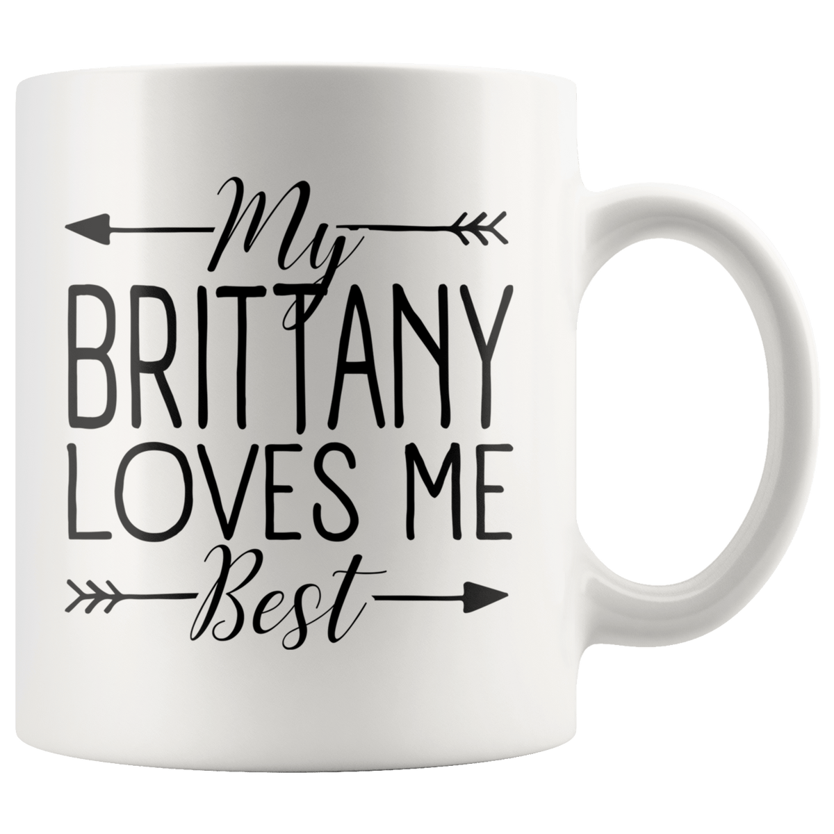 My Brittany Loves Me Best Coffee / Tea Ceramic Mug - 11oz / 15oz Drinkware 11oz Mug