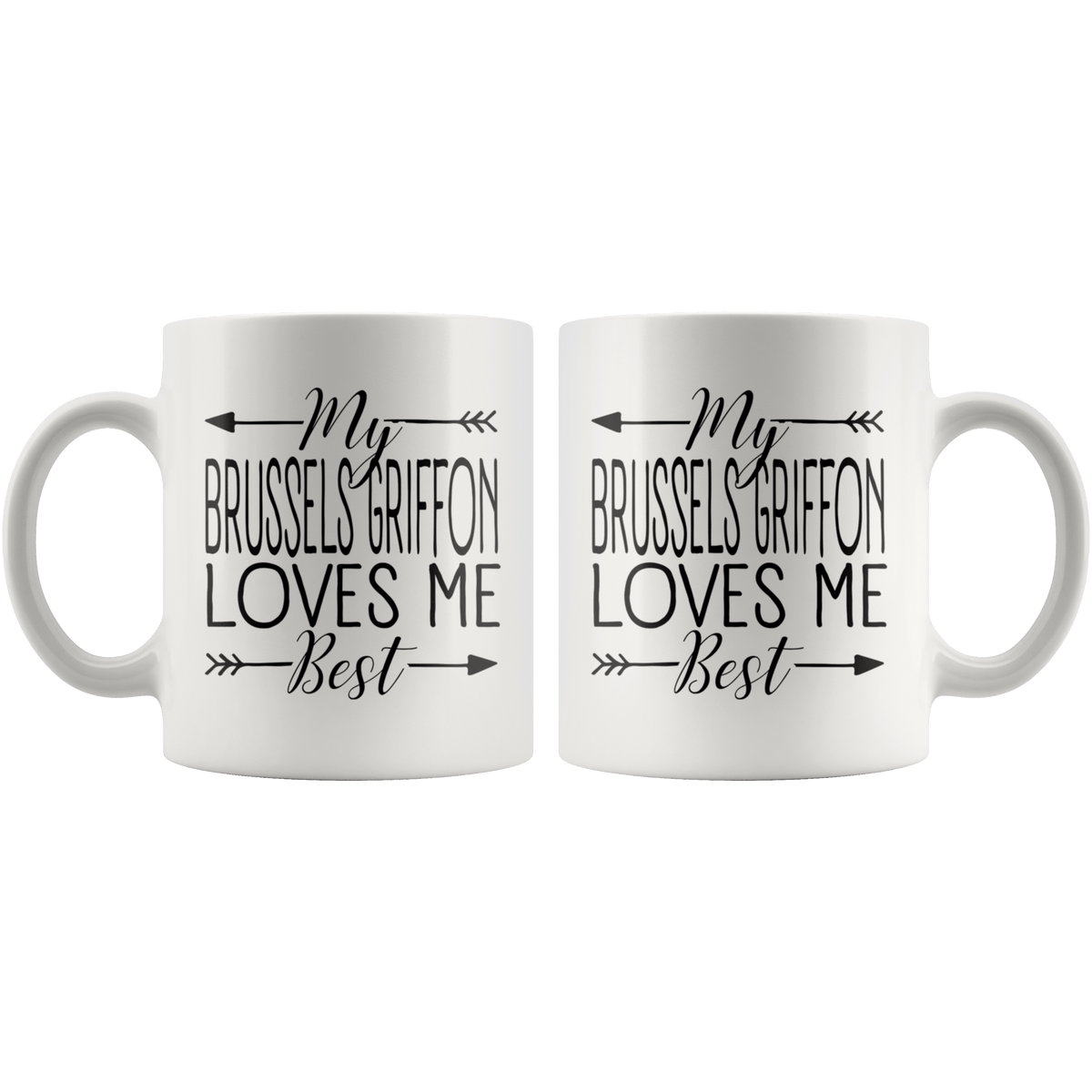 My Brussels Griffon Loves Me Best Coffee / Tea Ceramic Mug - 11oz / 15oz Drinkware