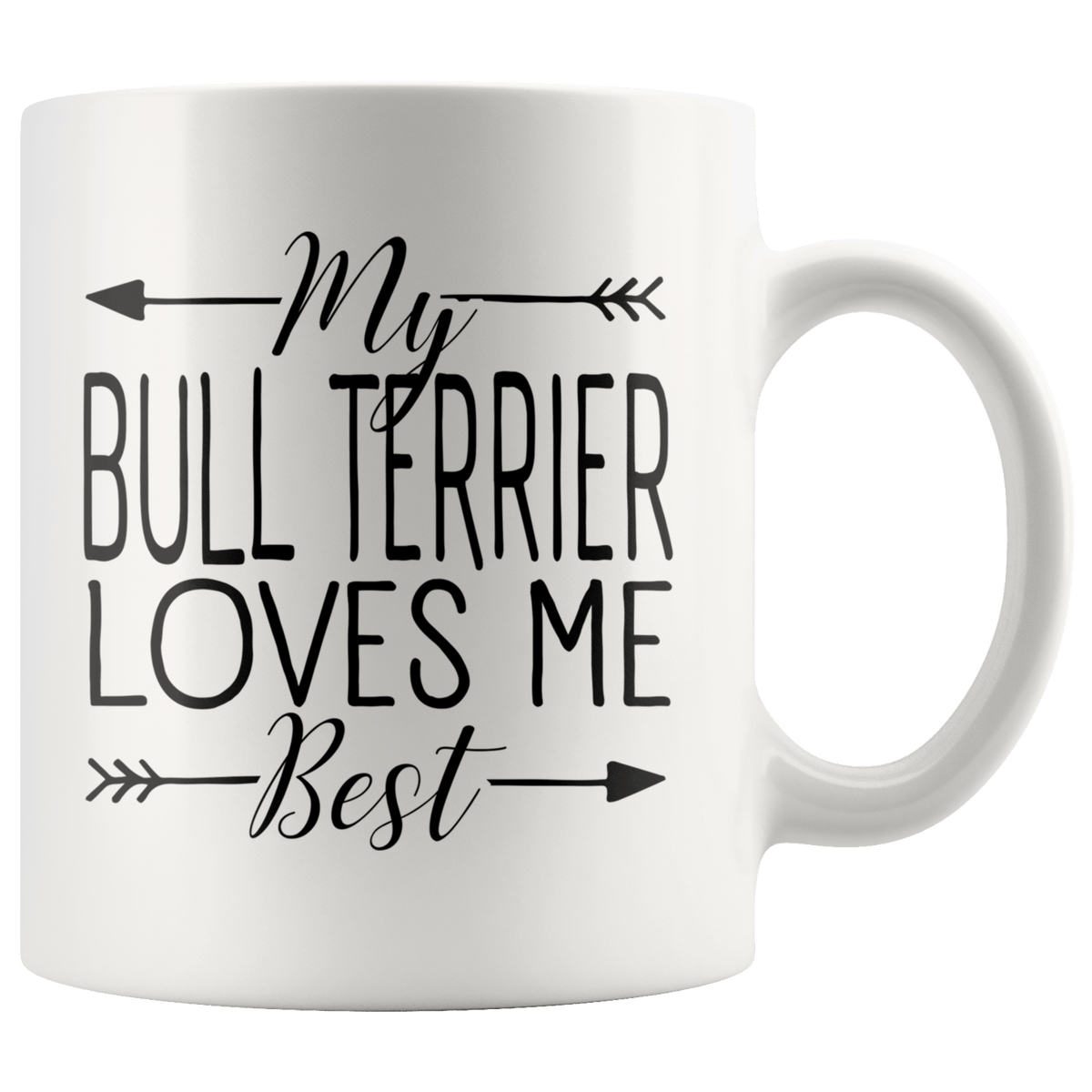 My Bull Terrier Loves Me Best Coffee / Tea Ceramic Mug - 11oz / 15oz Drinkware 11oz Mug