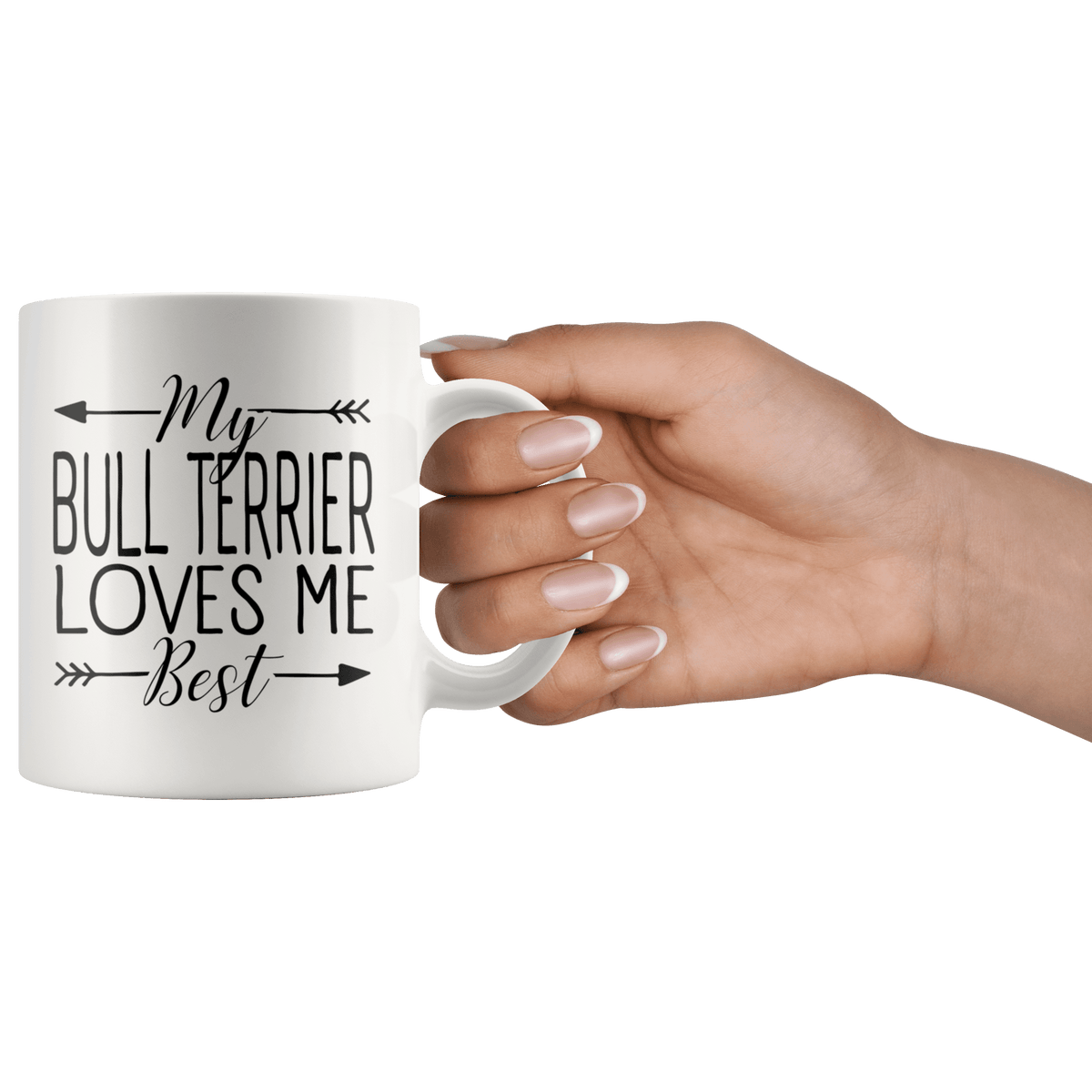 My Bull Terrier Loves Me Best Coffee / Tea Ceramic Mug - 11oz / 15oz Drinkware
