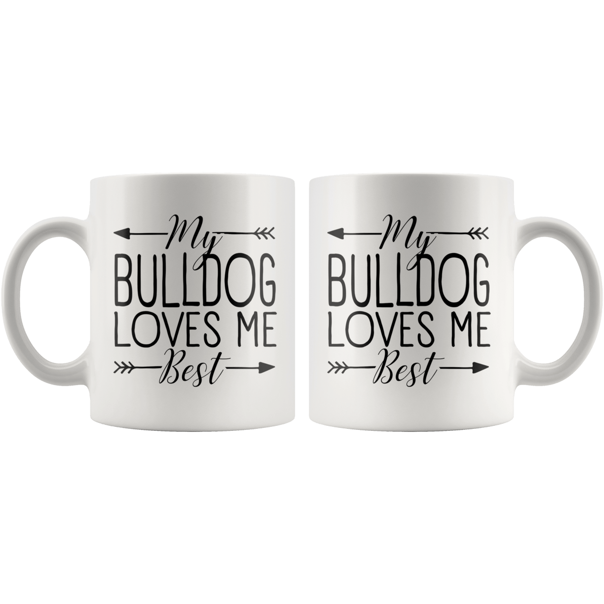 My Bulldog Loves Me Best Coffee / Tea Ceramic Mug - 11oz / 15oz Drinkware