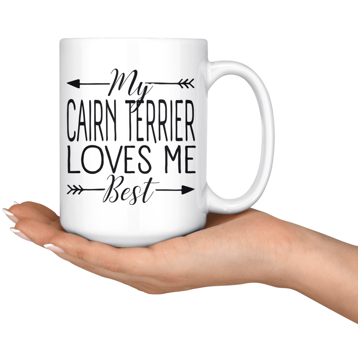 My Cairn Terrier Loves Me Best Coffee / Tea Ceramic Mug - 11oz / 15oz Drinkware