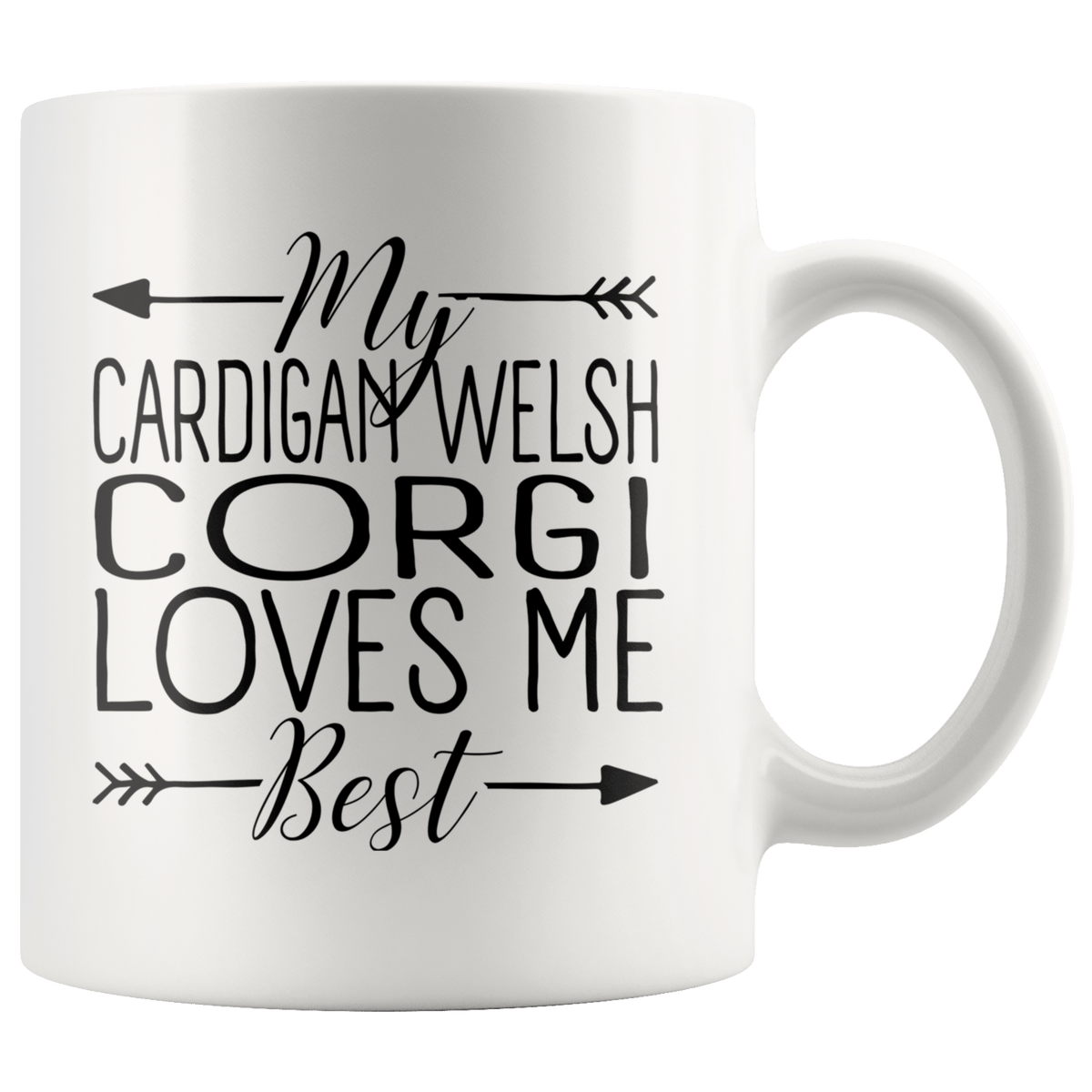 My Cardigan Welsh Corgi Loves Me Best Coffee / Tea Ceramic Mug - 11oz / 15oz Drinkware 11oz Mug