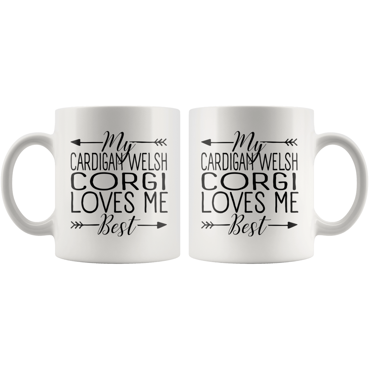 My Cardigan Welsh Corgi Loves Me Best Coffee / Tea Ceramic Mug - 11oz / 15oz Drinkware