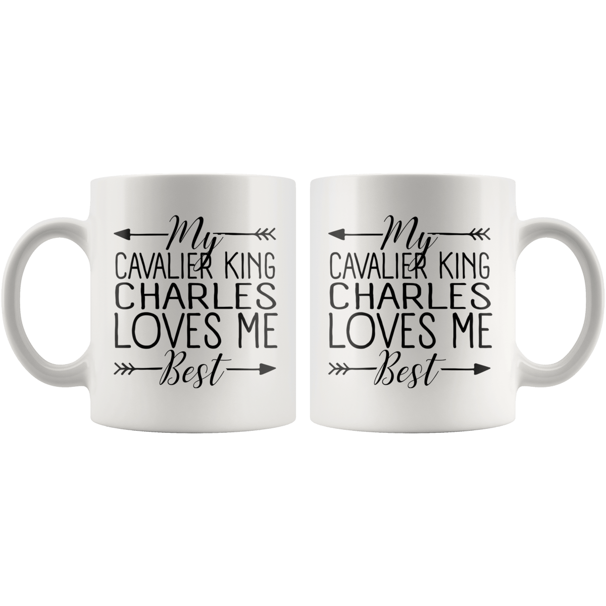 My Cavalier King Charles Loves Me Best Coffee / Tea Ceramic Mug - 11oz / 15oz Drinkware