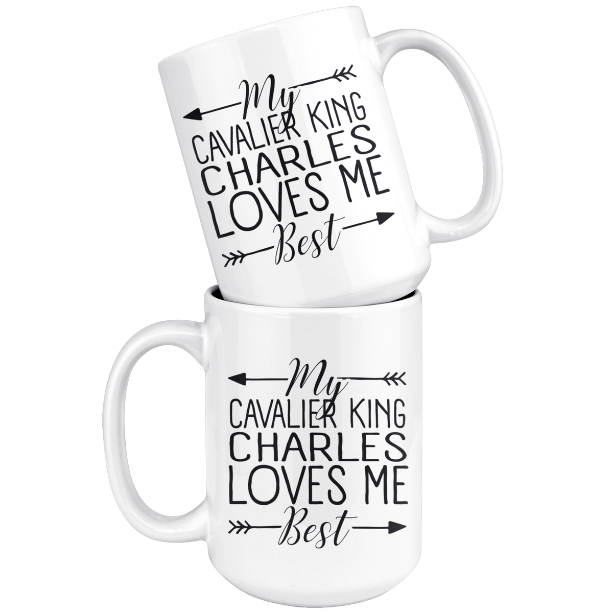 My Cavalier King Charles Loves Me Best Coffee / Tea Ceramic Mug - 11oz / 15oz Drinkware