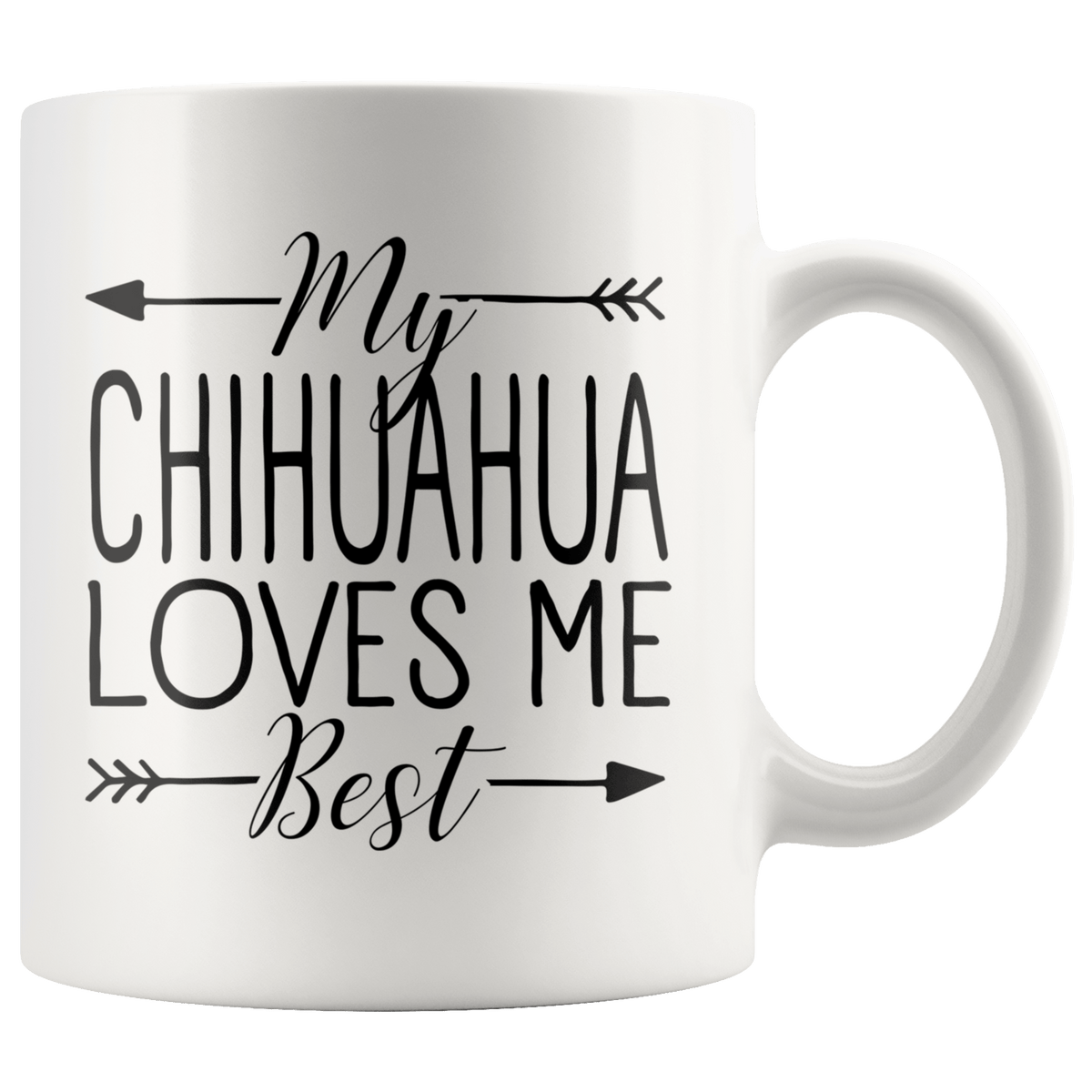 My Chihuahua Loves Me Best Coffee / Tea Ceramic Mug - 11oz / 15oz Drinkware 11oz Mug