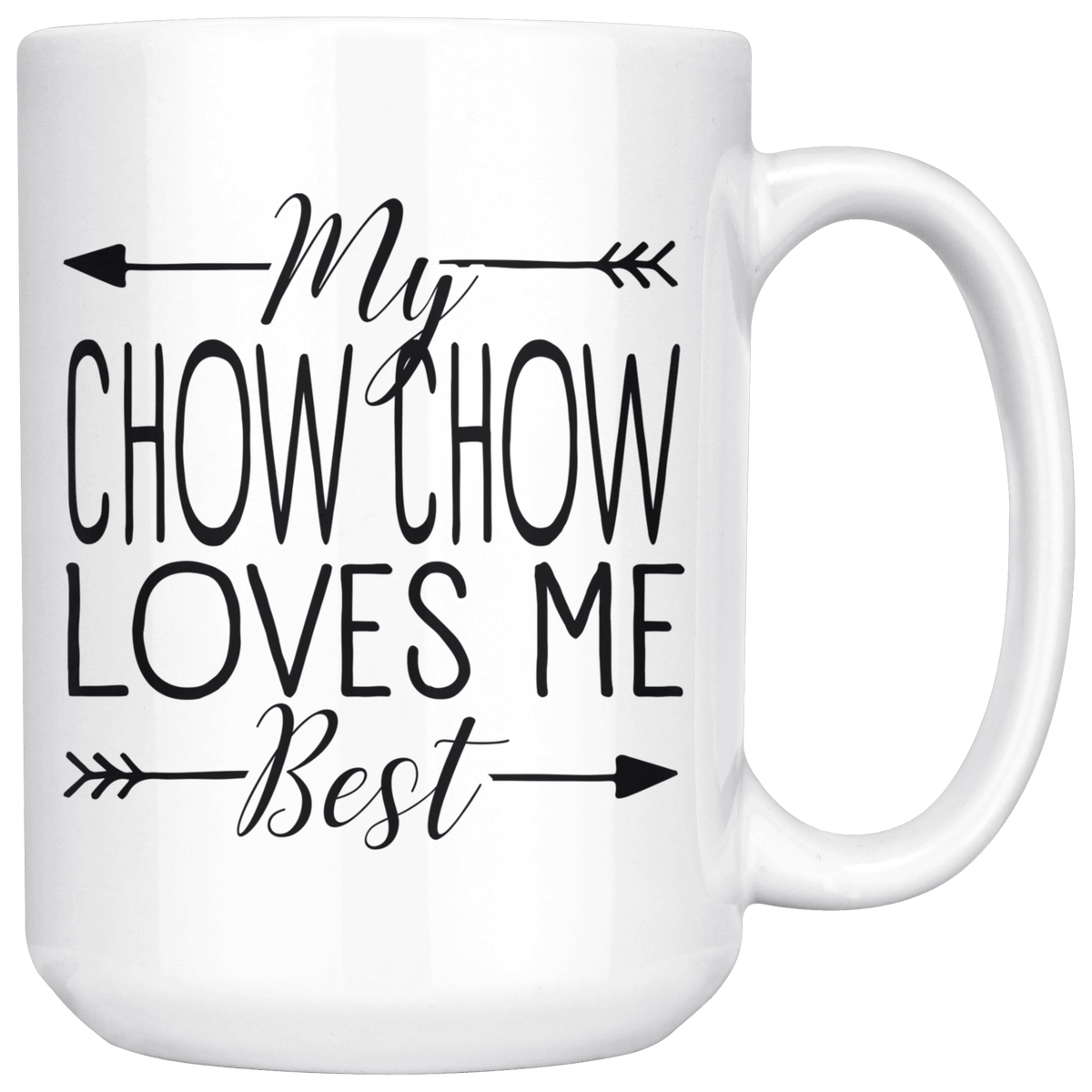My Chow Chow Loves Me Best Coffee / Tea Ceramic Mug - 11oz / 15oz Drinkware 15oz Mug