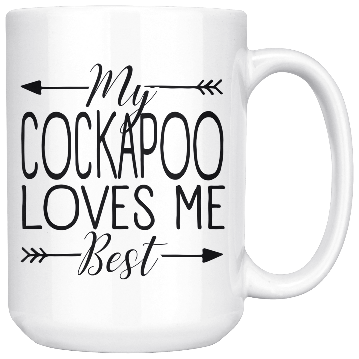 My Cockapoo Loves Me Best Coffee / Tea Ceramic Mug - 11oz / 15oz Drinkware 15oz Mug