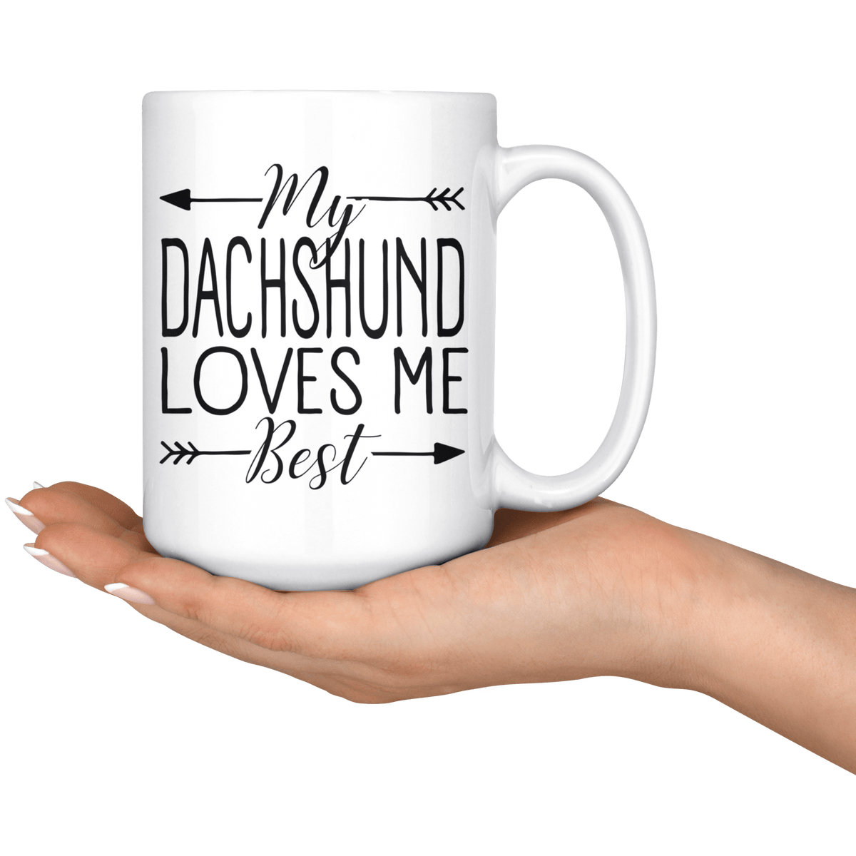 My Dachshund Loves Me Best Coffee / Tea Ceramic Mug - 11oz / 15oz Drinkware