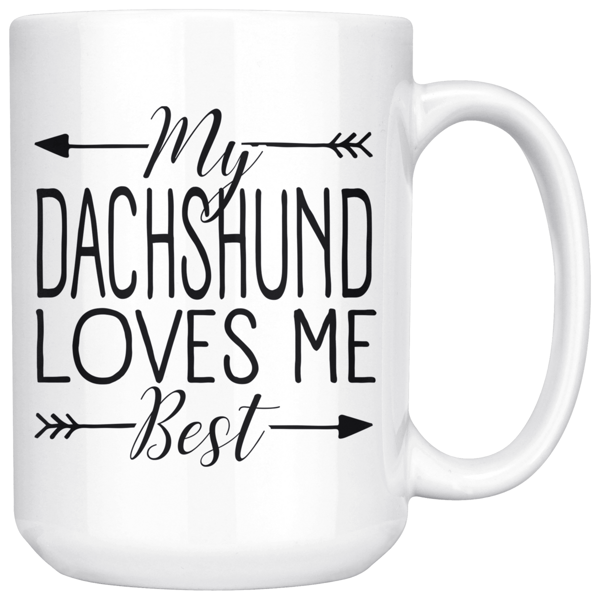 My Dachshund Loves Me Best Coffee / Tea Ceramic Mug - 11oz / 15oz Drinkware 15oz Mug