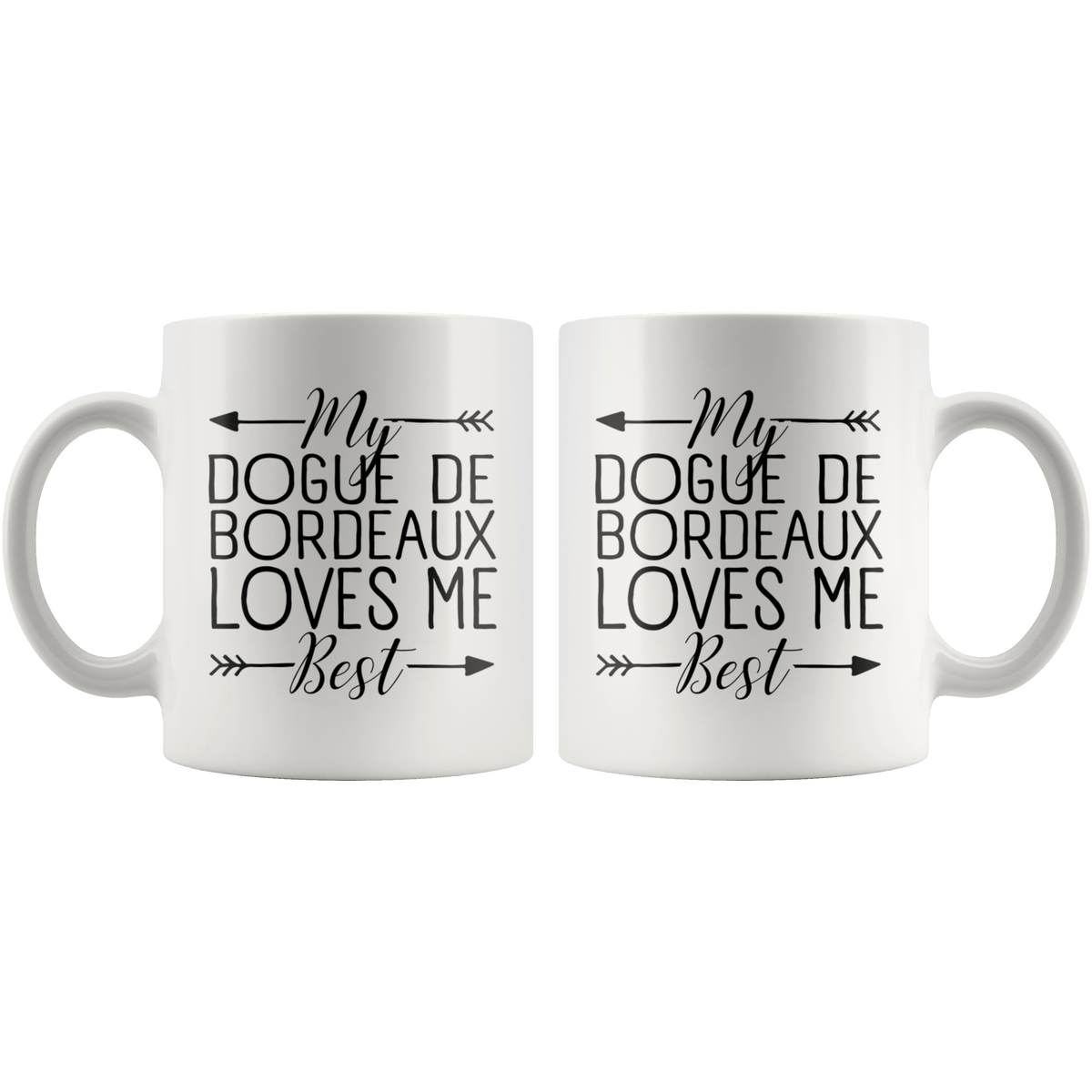 My Dogue de Bordeaux Loves Me Best Coffee / Tea Ceramic Mug - 11oz / 15oz Drinkware