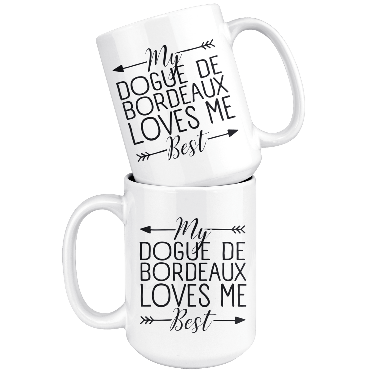 My Dogue de Bordeaux Loves Me Best Coffee / Tea Ceramic Mug - 11oz / 15oz Drinkware