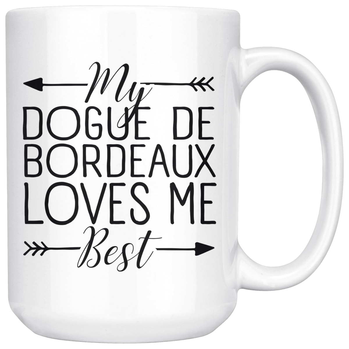 My Dogue de Bordeaux Loves Me Best Coffee / Tea Ceramic Mug - 11oz / 15oz Drinkware 15oz Mug