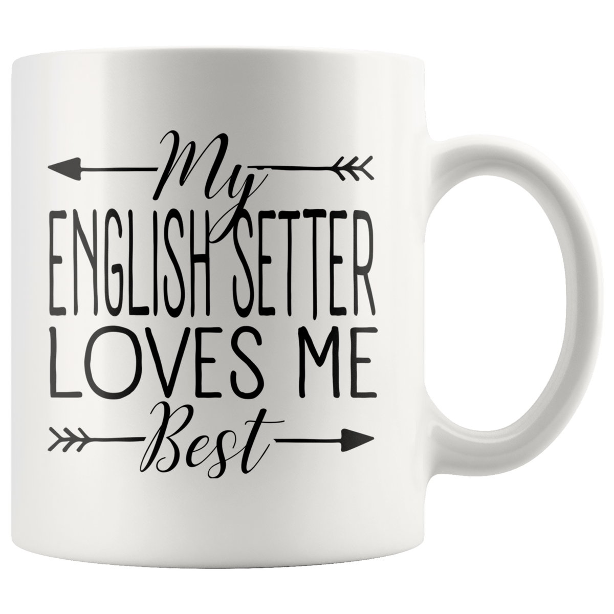 My English Setter Loves Me Best Coffee / Tea Ceramic Mug - 11oz / 15oz Drinkware 11oz Mug