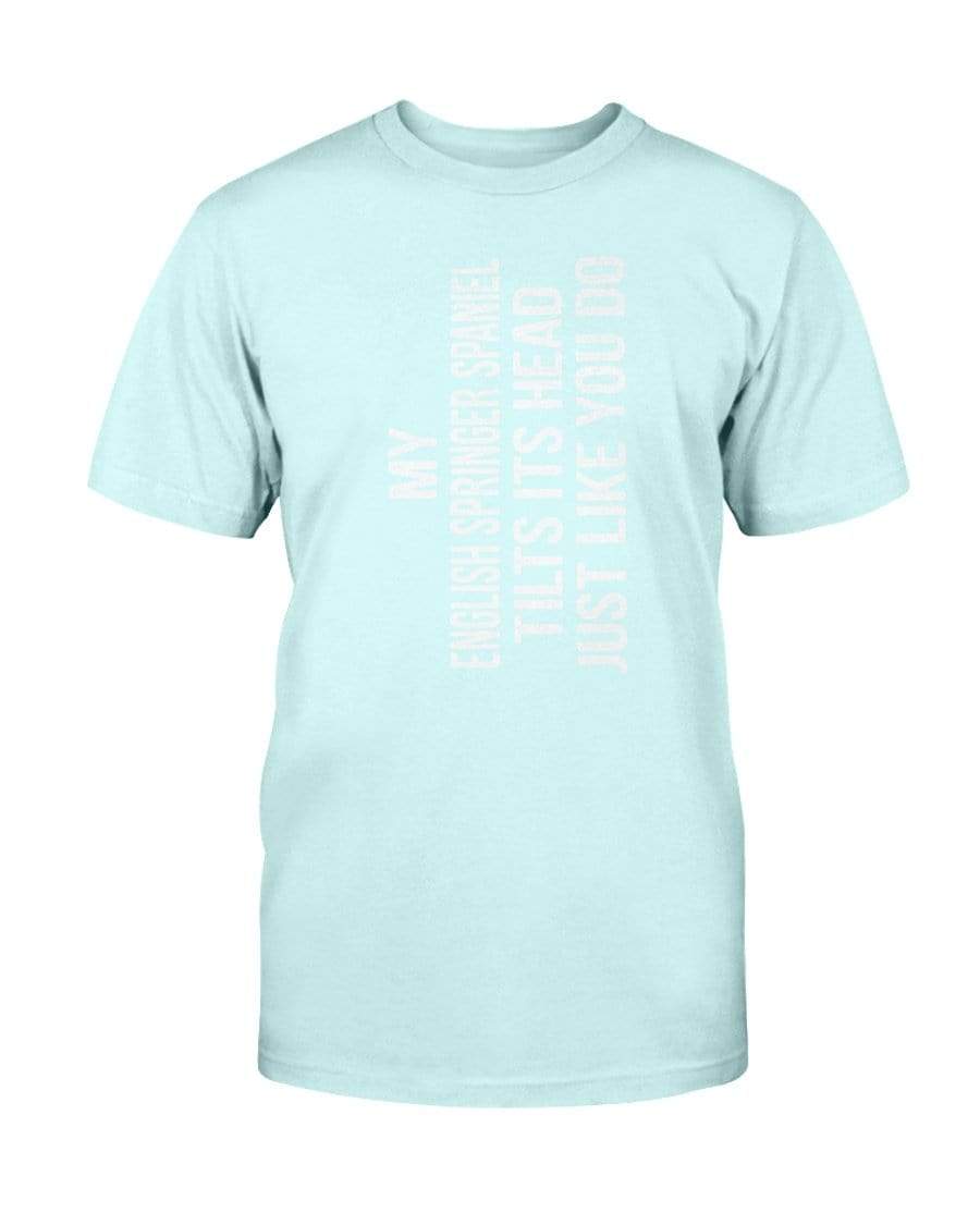 My English Springer Spaniel Tilts Its Head Just Like You Unisex T-Shirt Shirts Mint / S