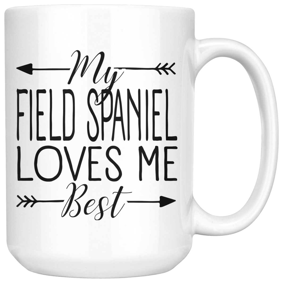 My Field Spaniel Loves Me Best Coffee / Tea Ceramic Mug - 11oz / 15oz Drinkware 15oz Mug