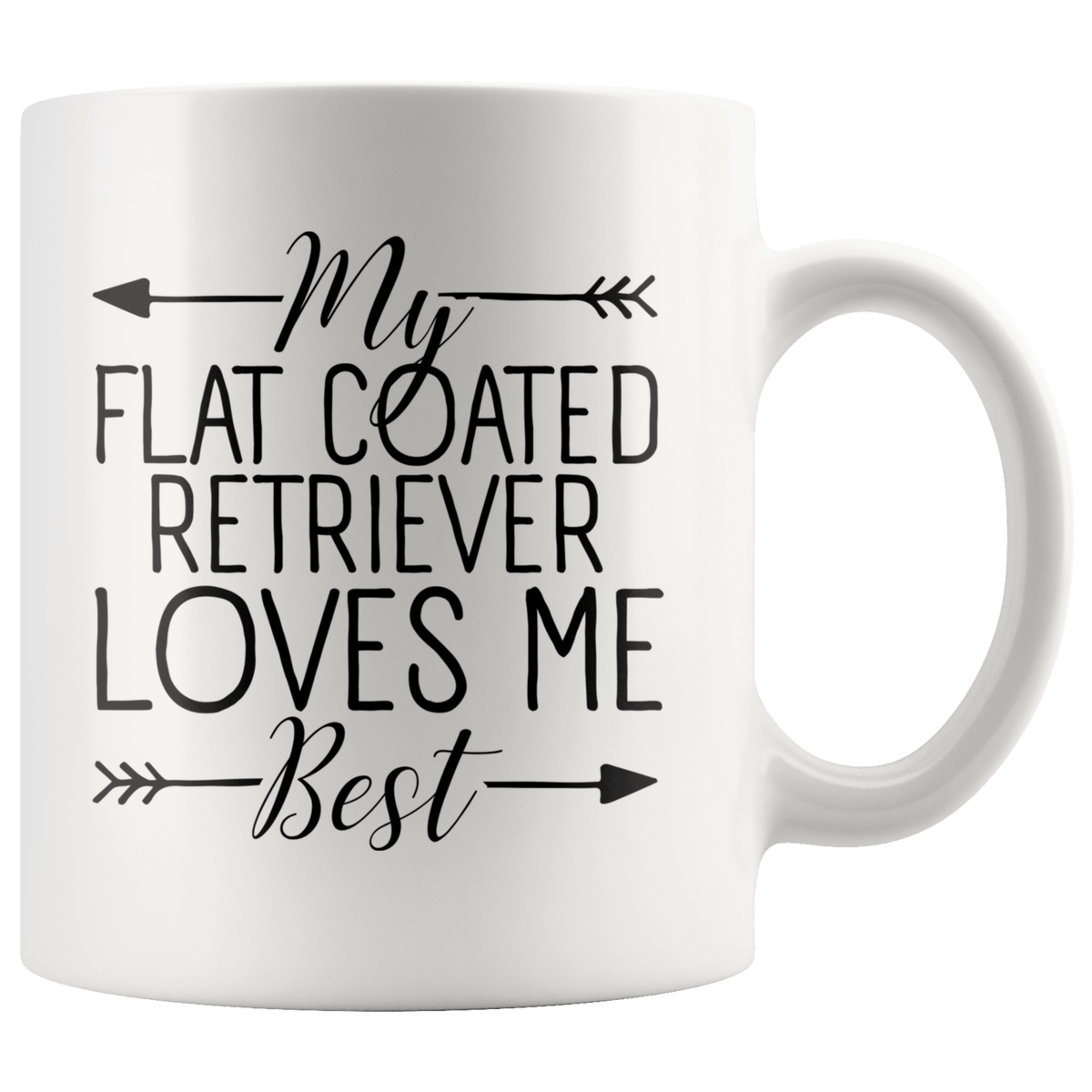 My Flat Coated Retriever Loves Me Best Coffee / Tea Ceramic Mug - 11oz / 15oz Drinkware 11oz Mug