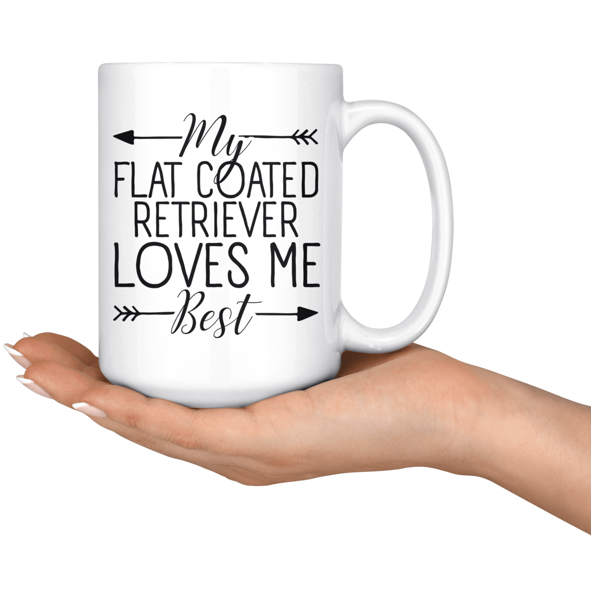 My Flat Coated Retriever Loves Me Best Coffee / Tea Ceramic Mug - 11oz / 15oz Drinkware