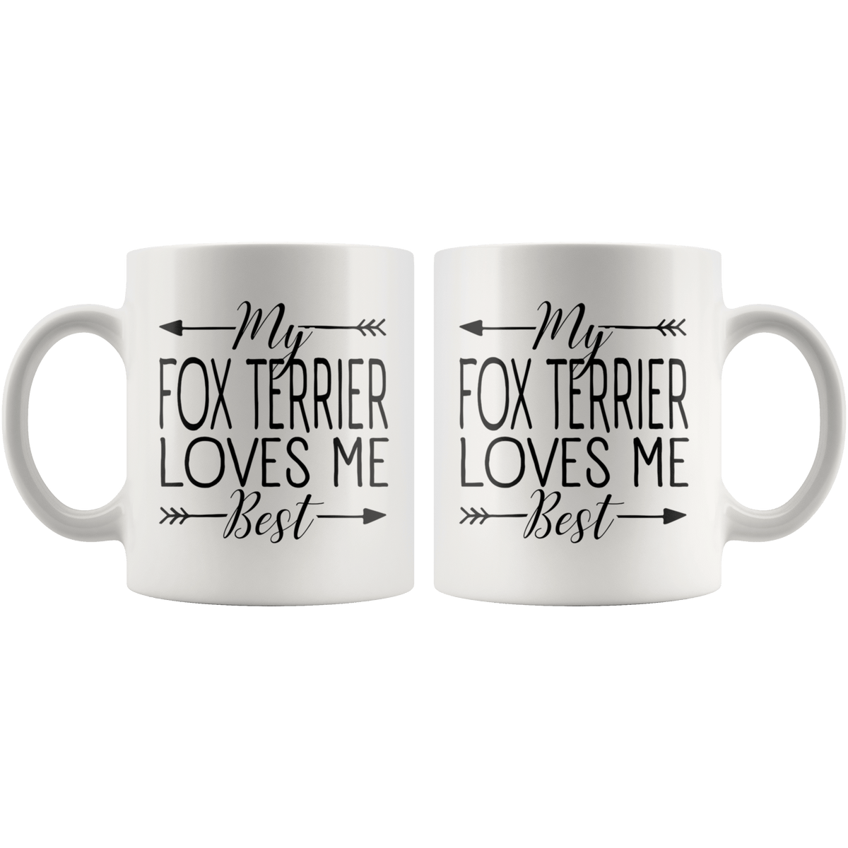 My Fox Terrier Loves Me Best Coffee / Tea Ceramic Mug - 11oz / 15oz Drinkware