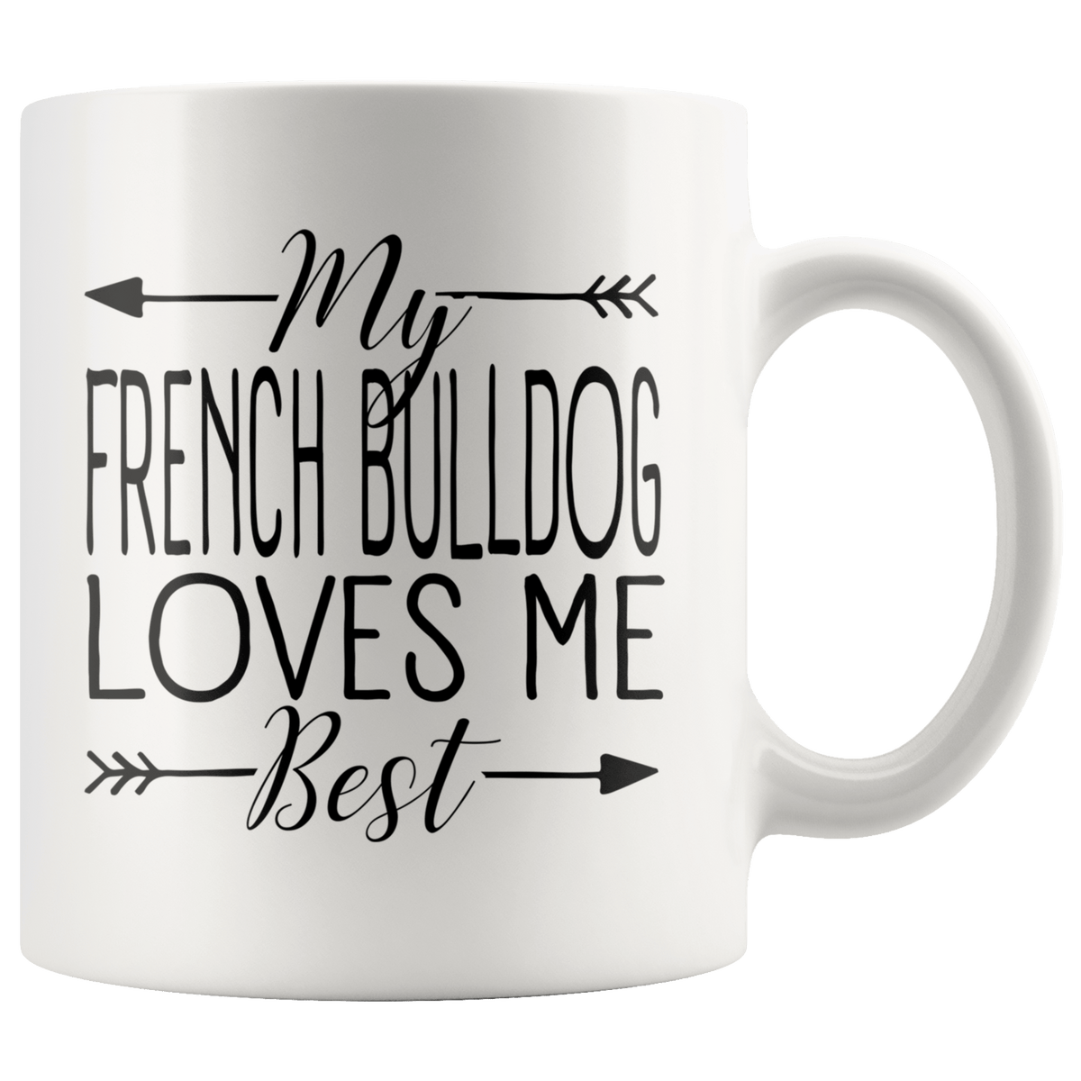 My French Bulldog Loves Me Best Coffee / Tea Ceramic Mug - 11oz / 15oz Drinkware 11oz Mug