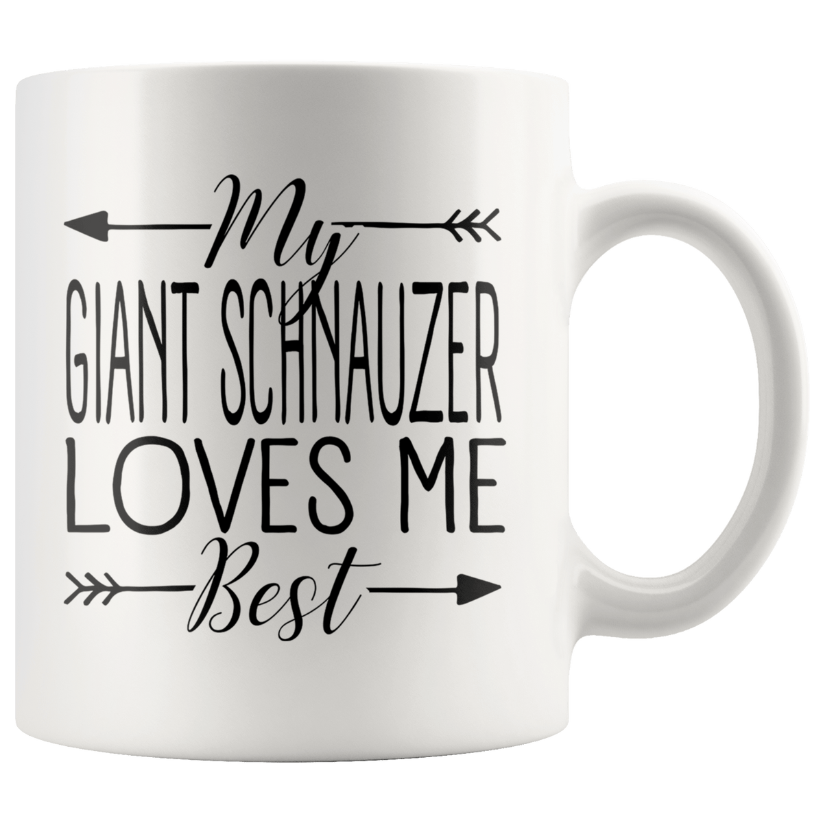 My Giant Schnauzer Loves Me Best Coffee / Tea Ceramic Mug - 11oz / 15oz Drinkware 11oz Mug