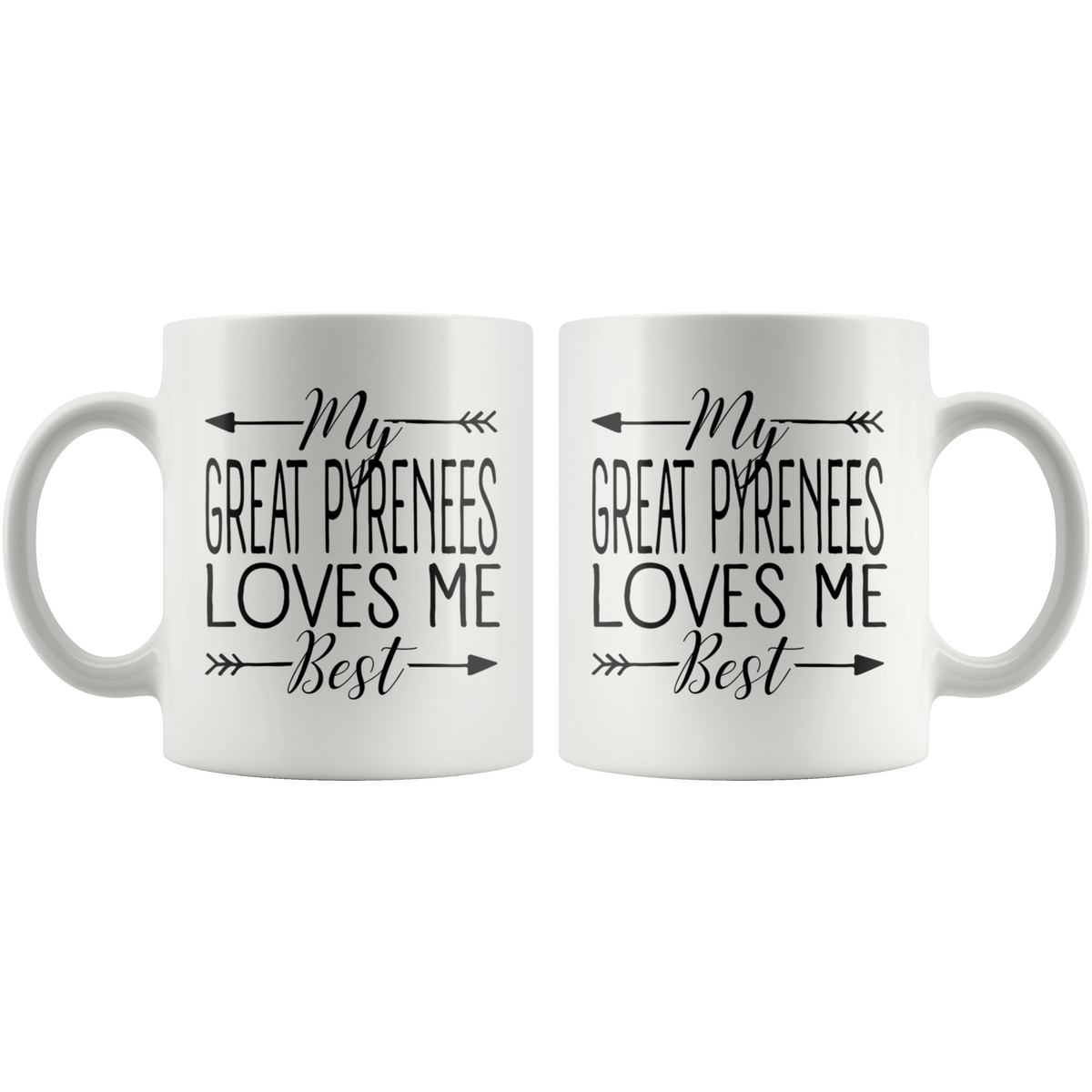 My Great Pyrenees Loves Me Best Coffee / Tea Ceramic Mug - 11oz / 15oz Drinkware