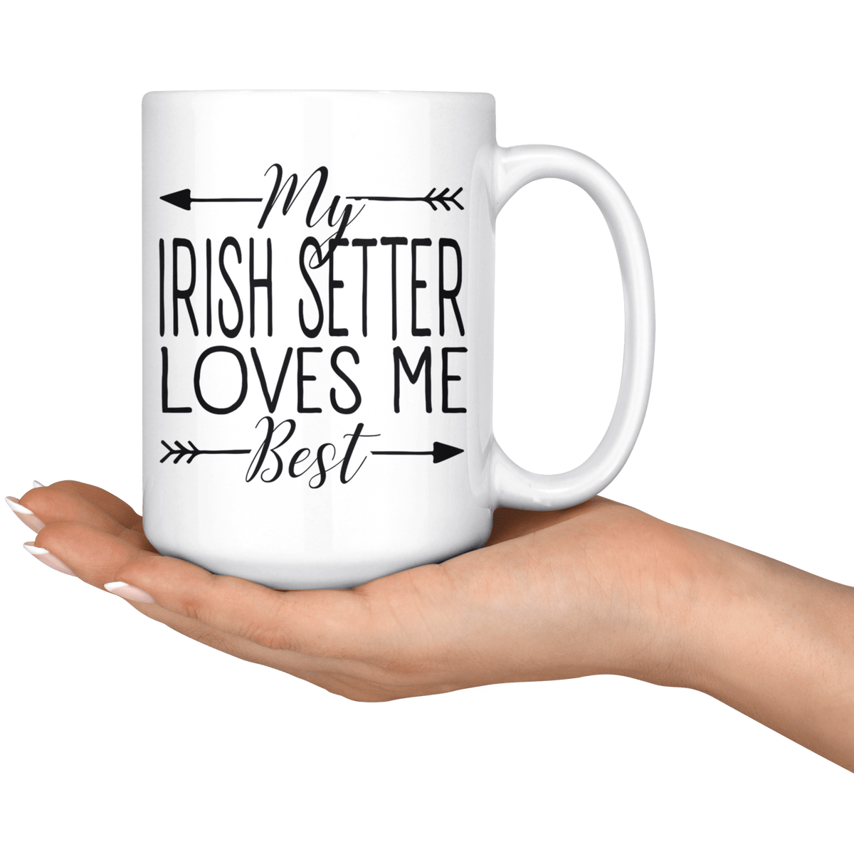 My Irish Setter Loves Me Best Coffee / Tea Ceramic Mug - 11oz / 15oz Drinkware