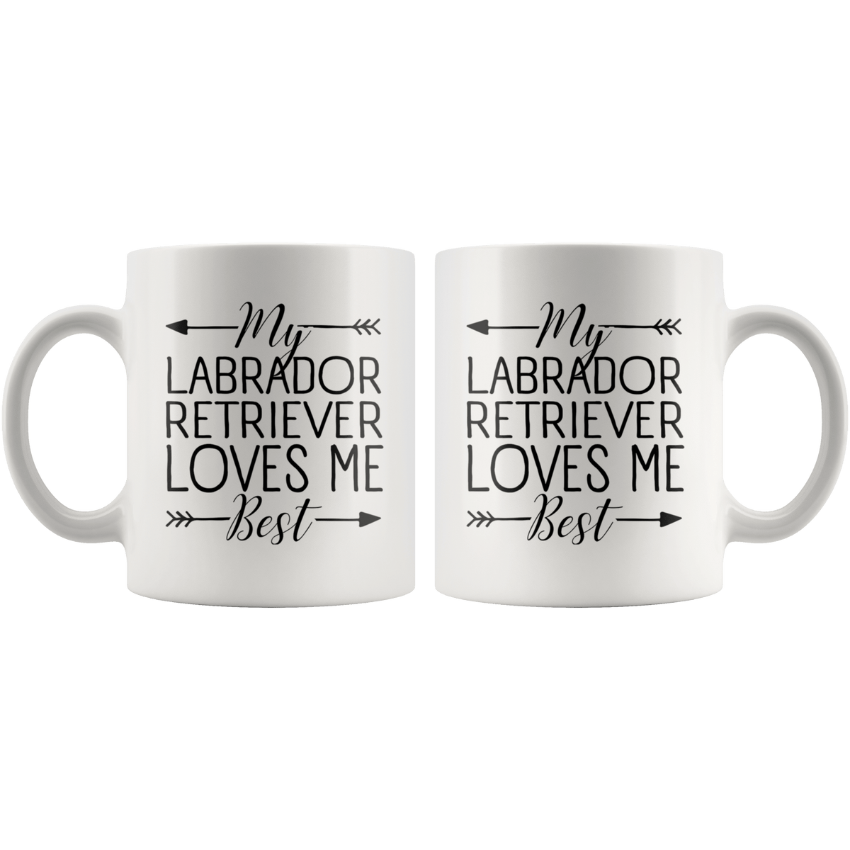 My Labrador Retriever Loves Me Best Coffee / Tea Ceramic Mug - 11oz / 15oz Drinkware