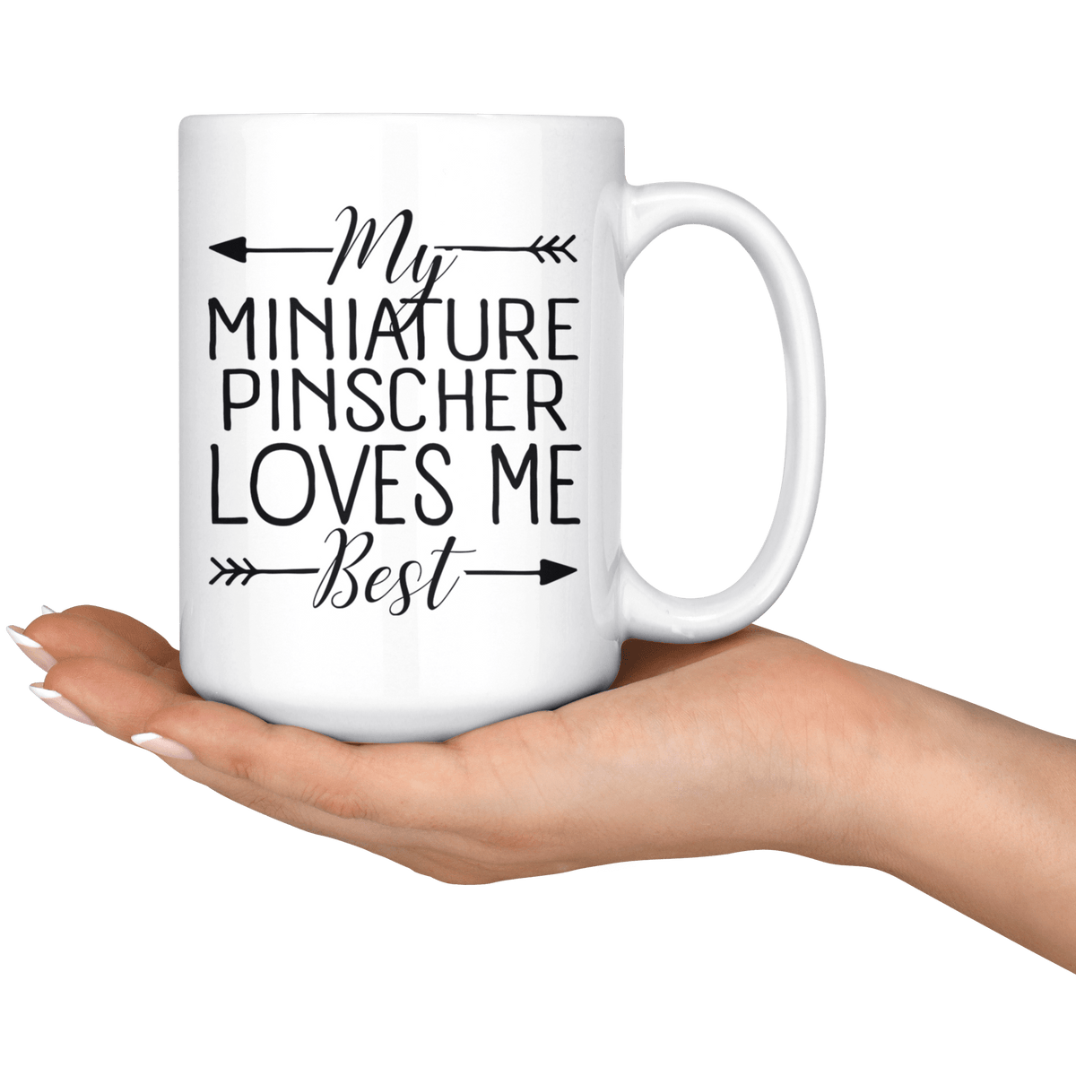 My Miniature Pinscher Loves Me Best Coffee / Tea Ceramic Mug - 11oz / 15oz Drinkware