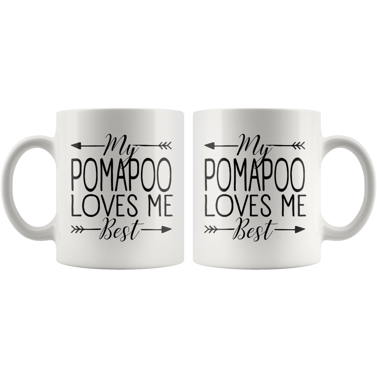 My Pomapoo Loves Me Best Coffee / Tea Ceramic Mug - 11oz / 15oz Drinkware