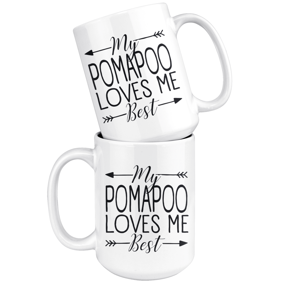 My Pomapoo Loves Me Best Coffee / Tea Ceramic Mug - 11oz / 15oz Drinkware