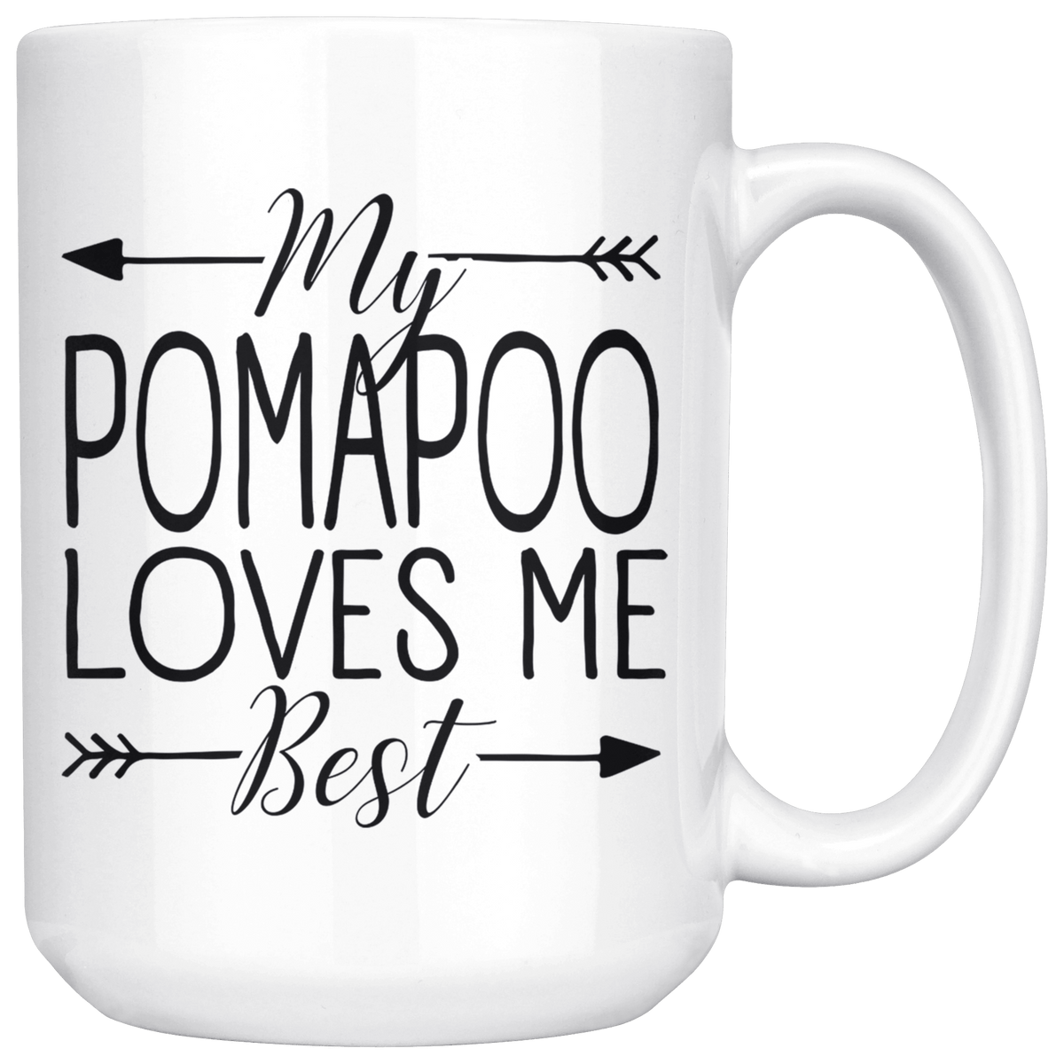 My Pomapoo Loves Me Best Coffee / Tea Ceramic Mug - 11oz / 15oz Drinkware 15oz Mug