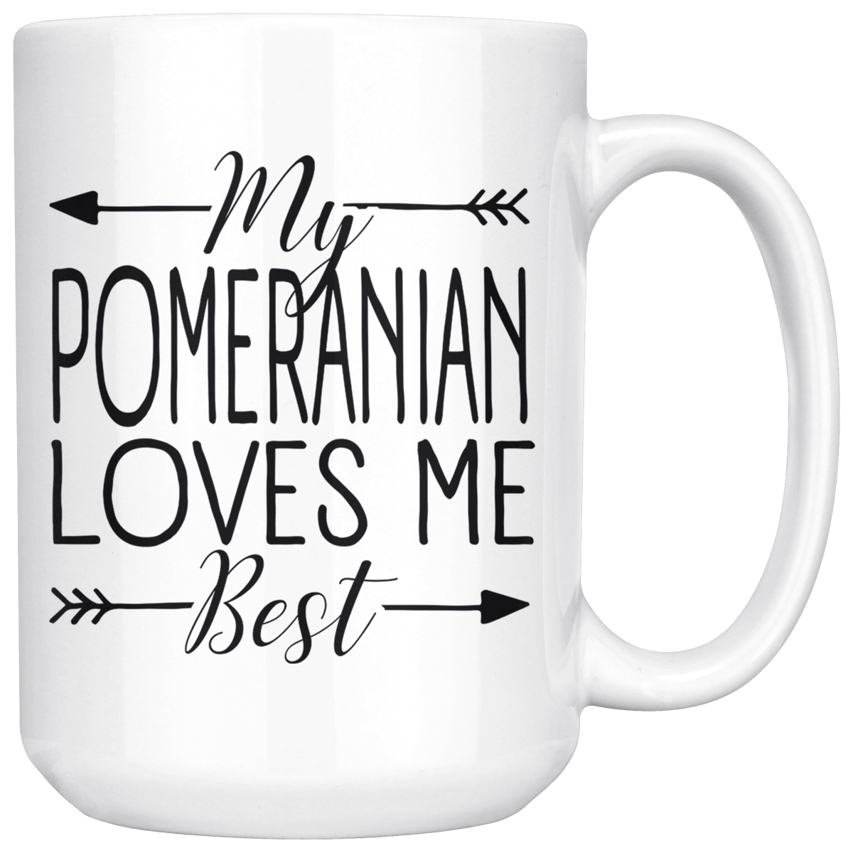 My Pomeranian Loves Me Best Coffee / Tea Ceramic Mug - 11oz / 15oz Drinkware 15oz Mug