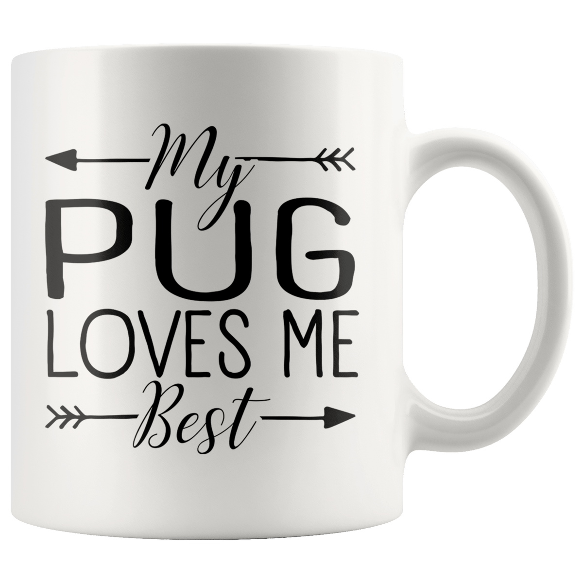 My Pug Loves Me Best Coffee / Tea Ceramic Mug - 11oz / 15oz Drinkware 11oz Mug