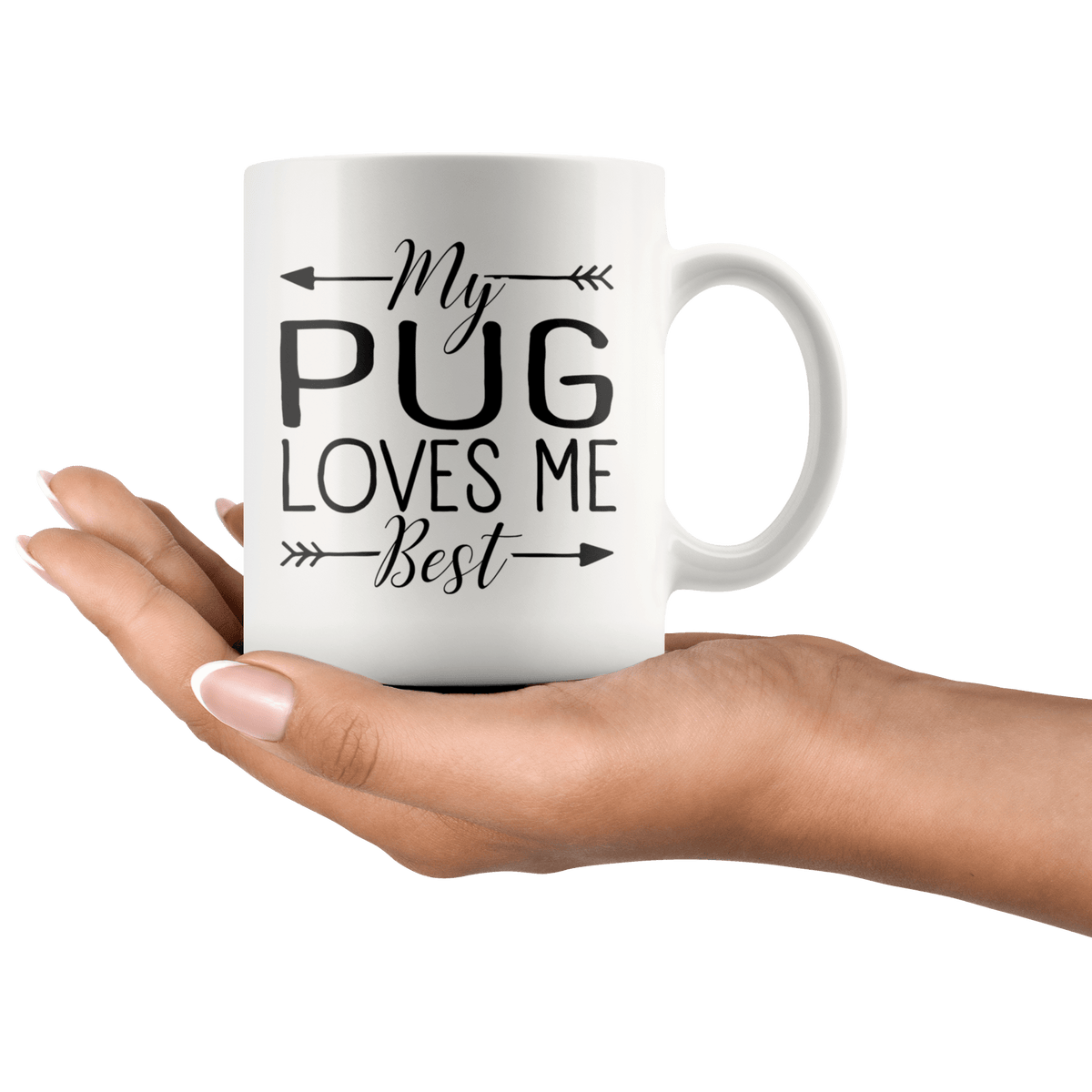 My Pug Loves Me Best Coffee / Tea Ceramic Mug - 11oz / 15oz Drinkware