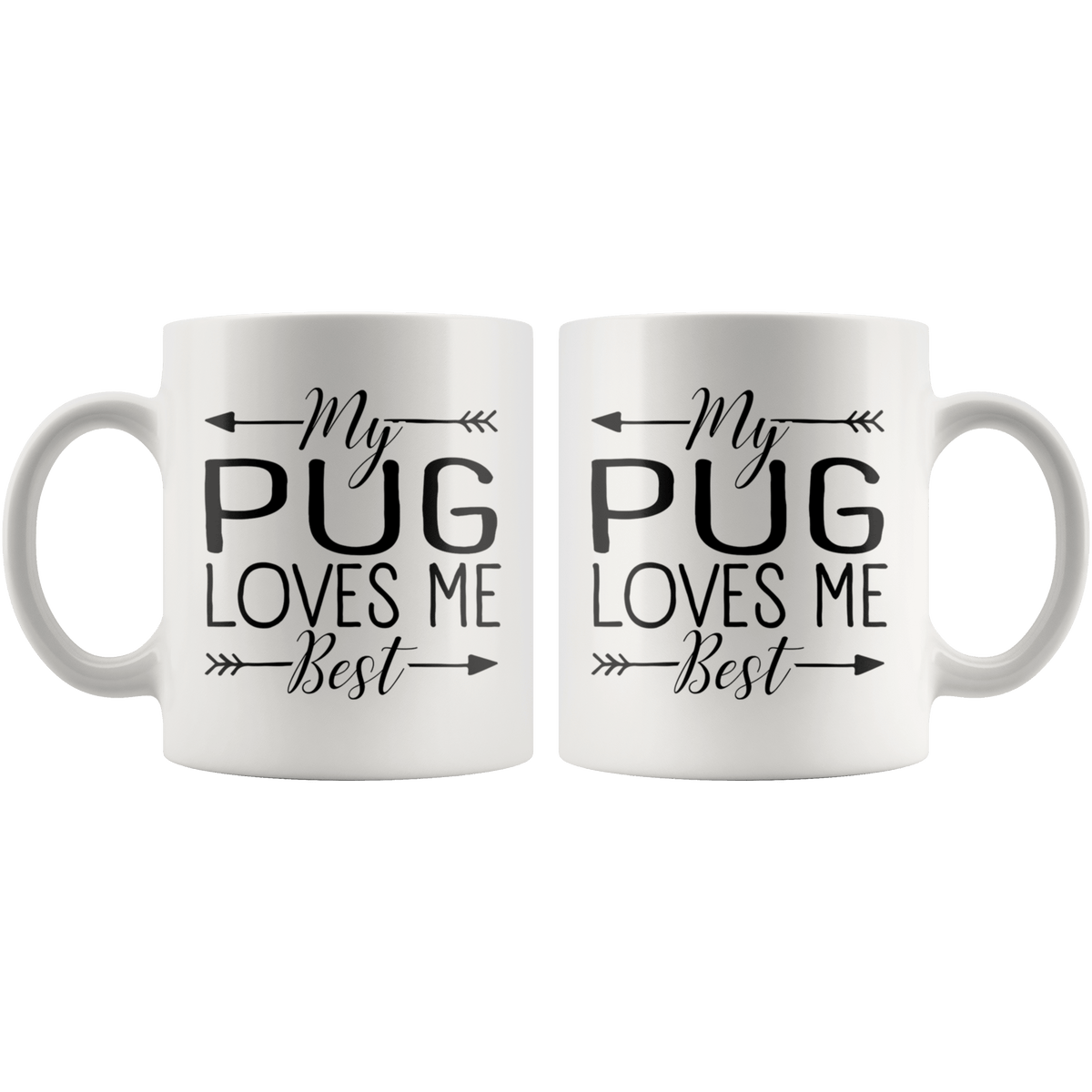 My Pug Loves Me Best Coffee / Tea Ceramic Mug - 11oz / 15oz Drinkware