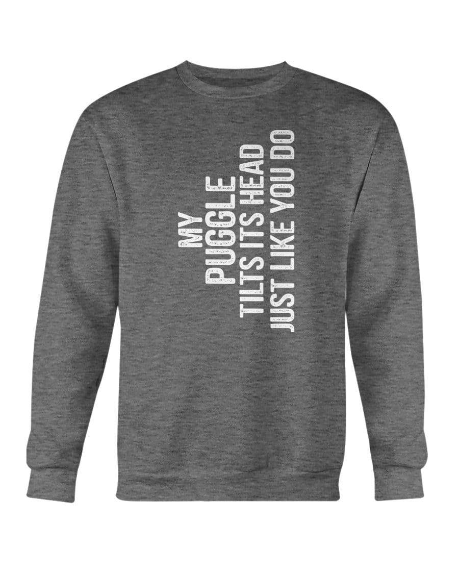 My Puggle Tilts Its Head Just Like You Crewneck Sweatshirt Sweatshirts Dark Heather / S
