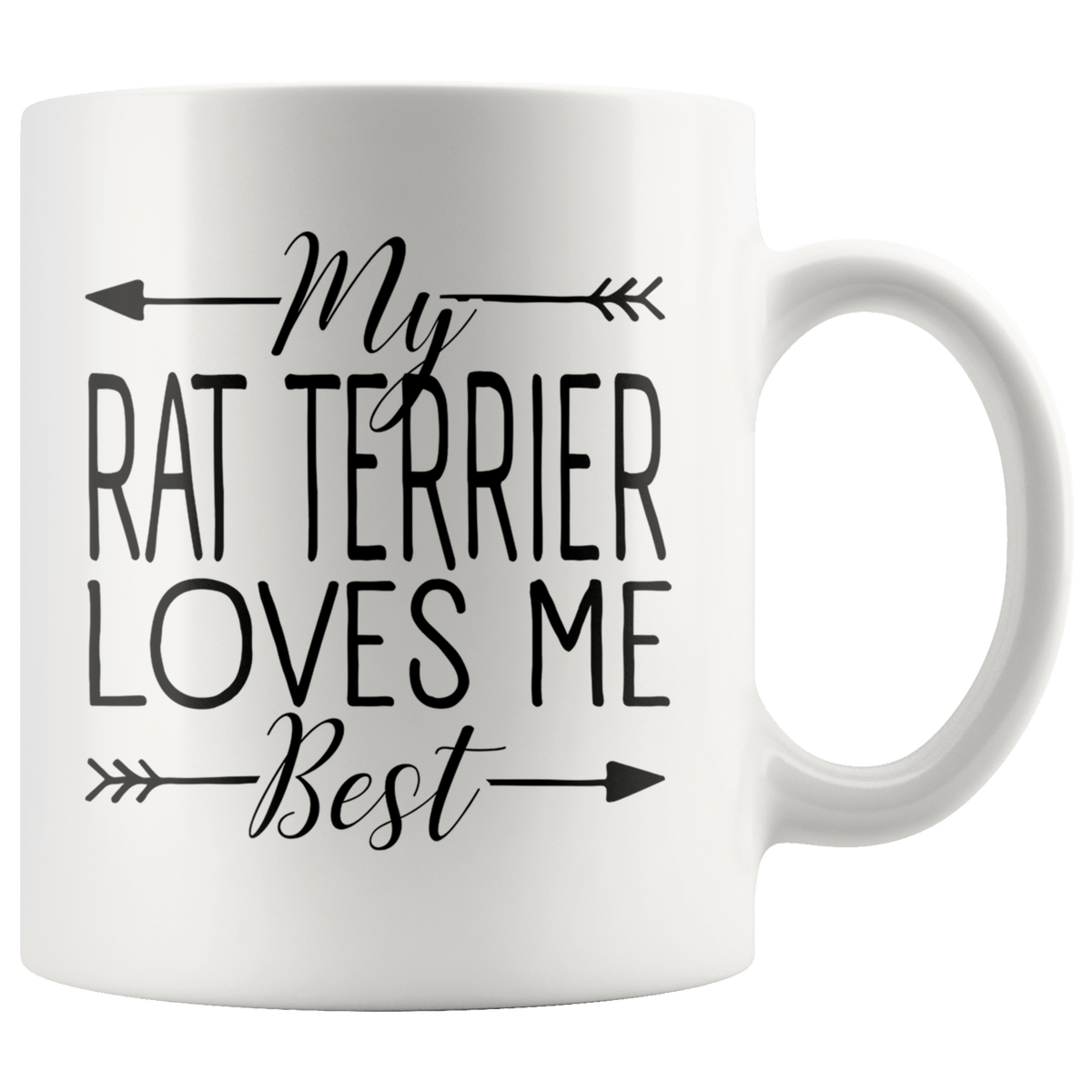 My Rat Terrier Loves Me Best Coffee / Tea Ceramic Mug - 11oz / 15oz Drinkware 11oz Mug